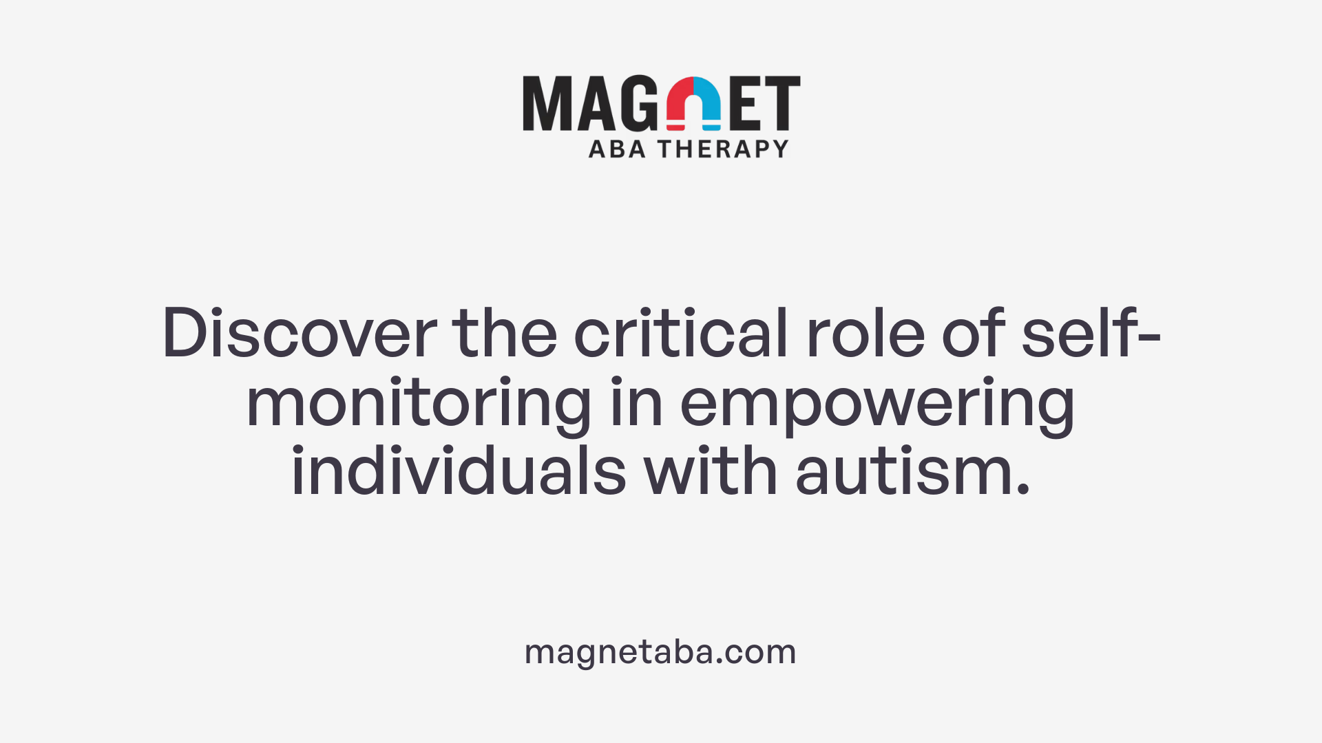 Discover the critical role of self-monitoring in empowering individuals with autism.