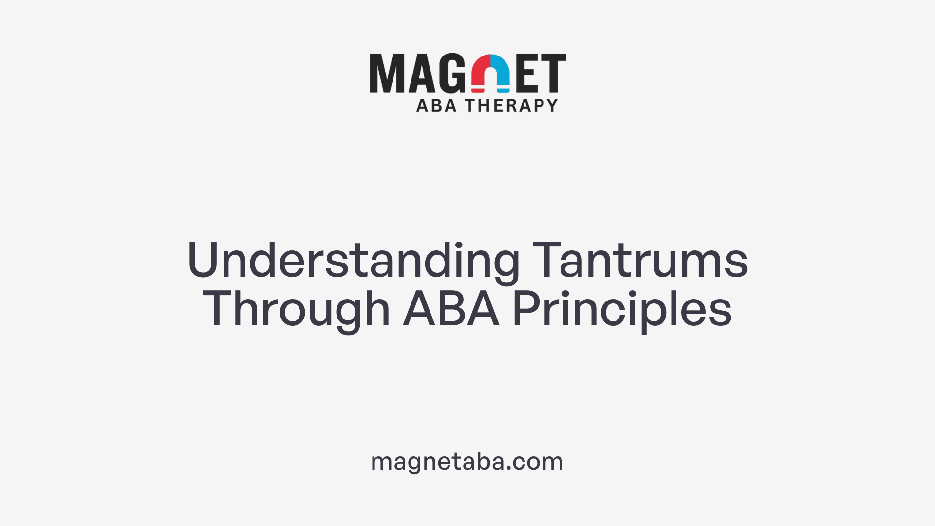 Understanding Tantrums Through ABA Principles