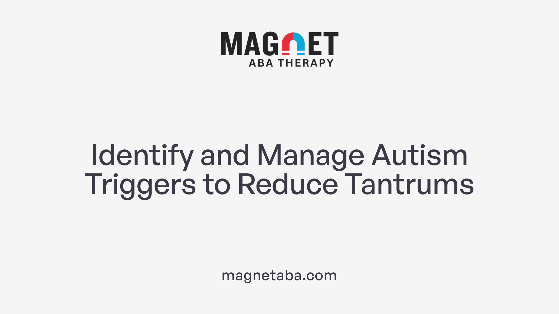 Identify and Manage Autism Triggers to Reduce Tantrums