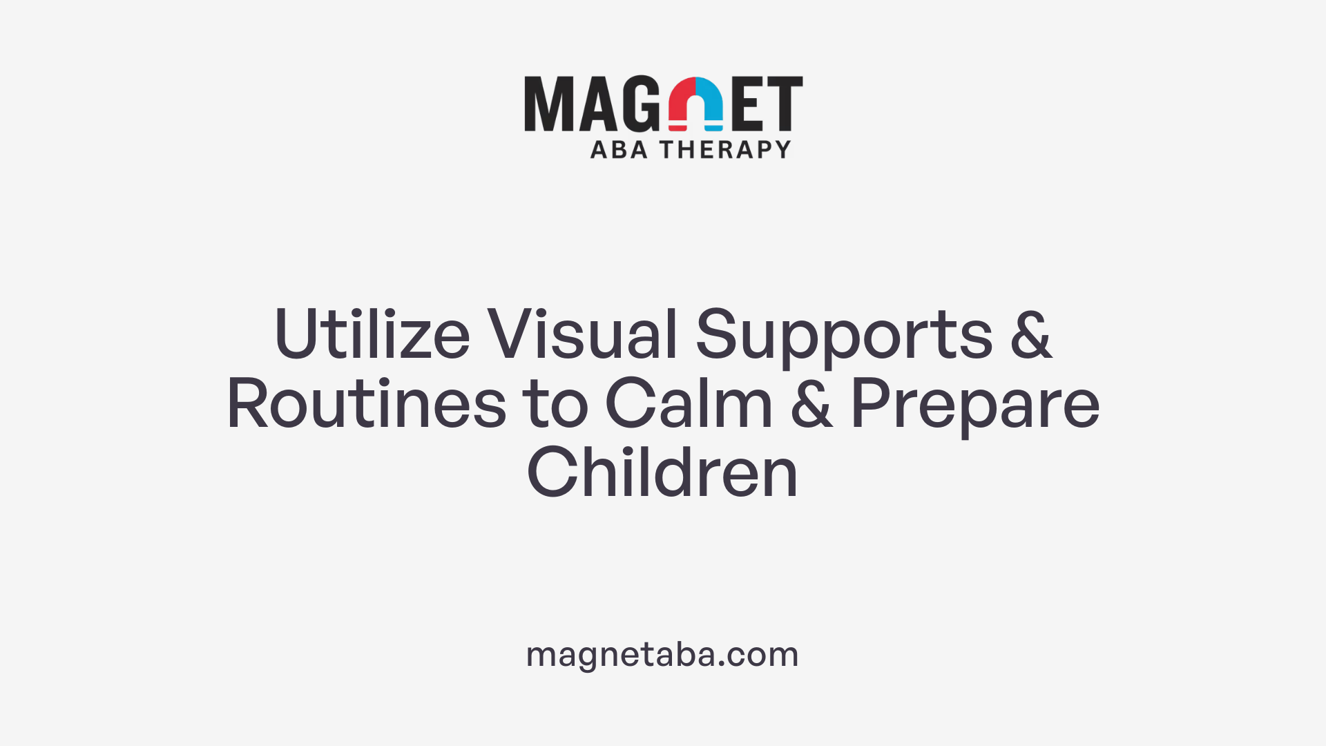 Utilize Visual Supports &amp; Routines to Calm &amp; Prepare Children