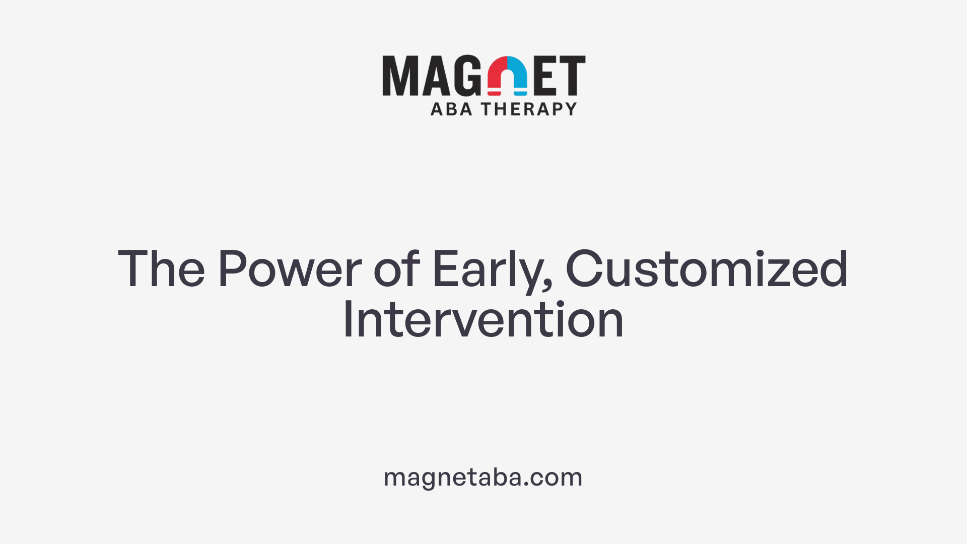 The Power of Early, Customized Intervention