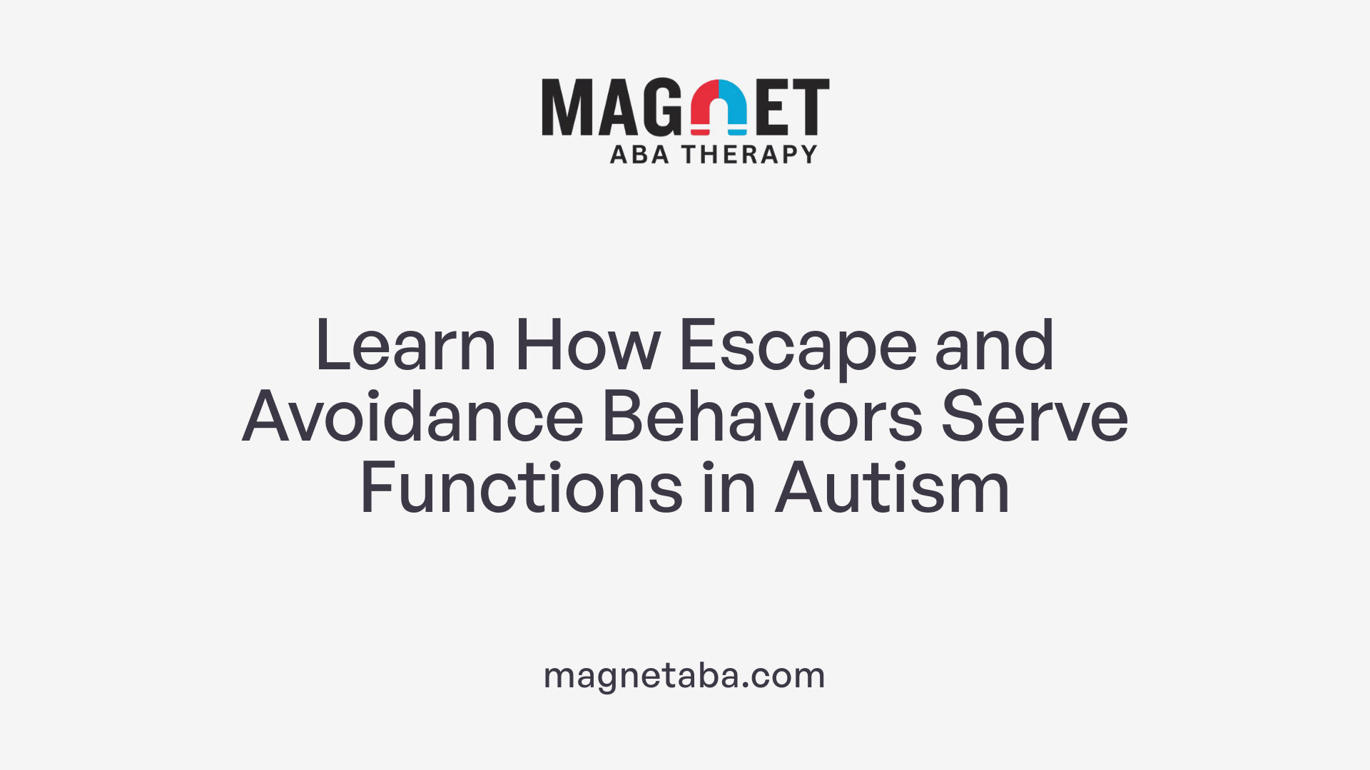 Learn How Escape and Avoidance Behaviors Serve Functions in Autism
