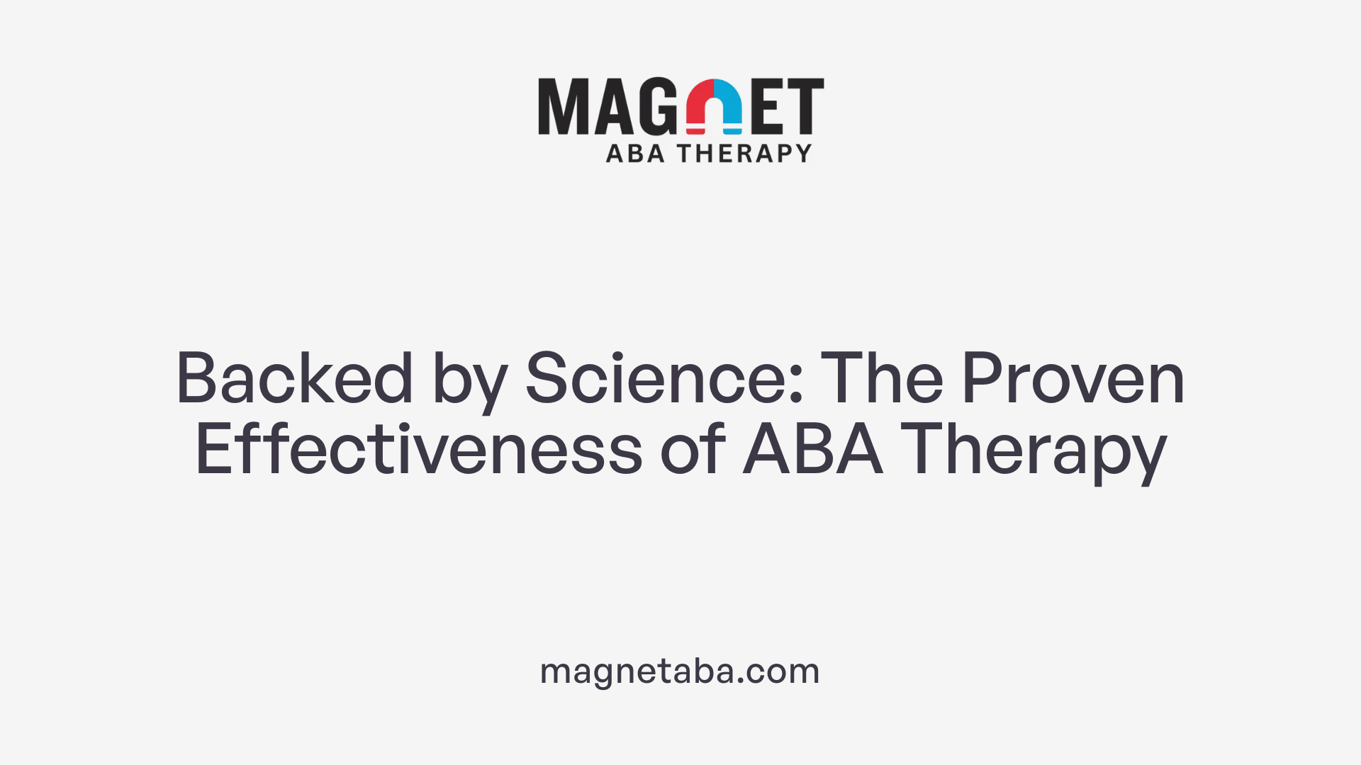 Backed by Science: The Proven Effectiveness of ABA Therapy