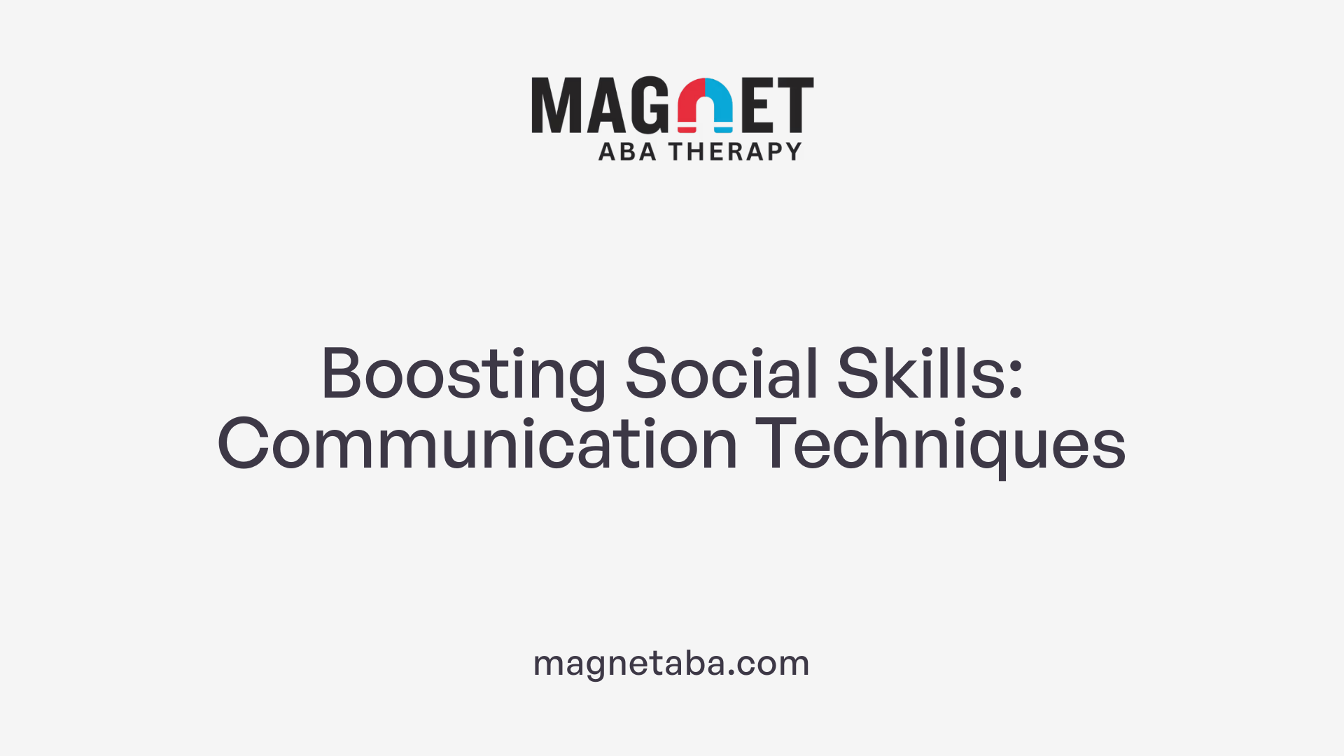 Boosting Social Skills: Communication Techniques