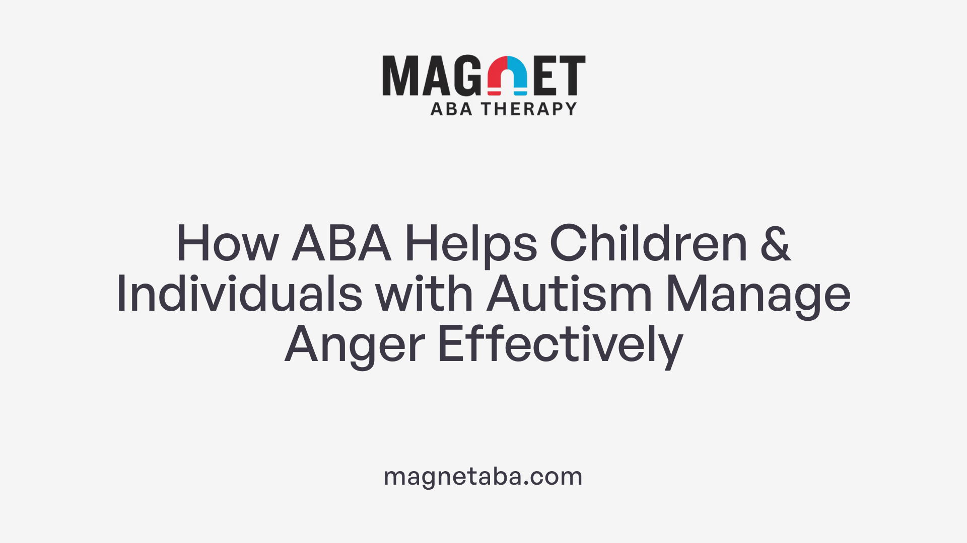 How ABA Helps Children & Individuals with Autism Manage Anger Effectively