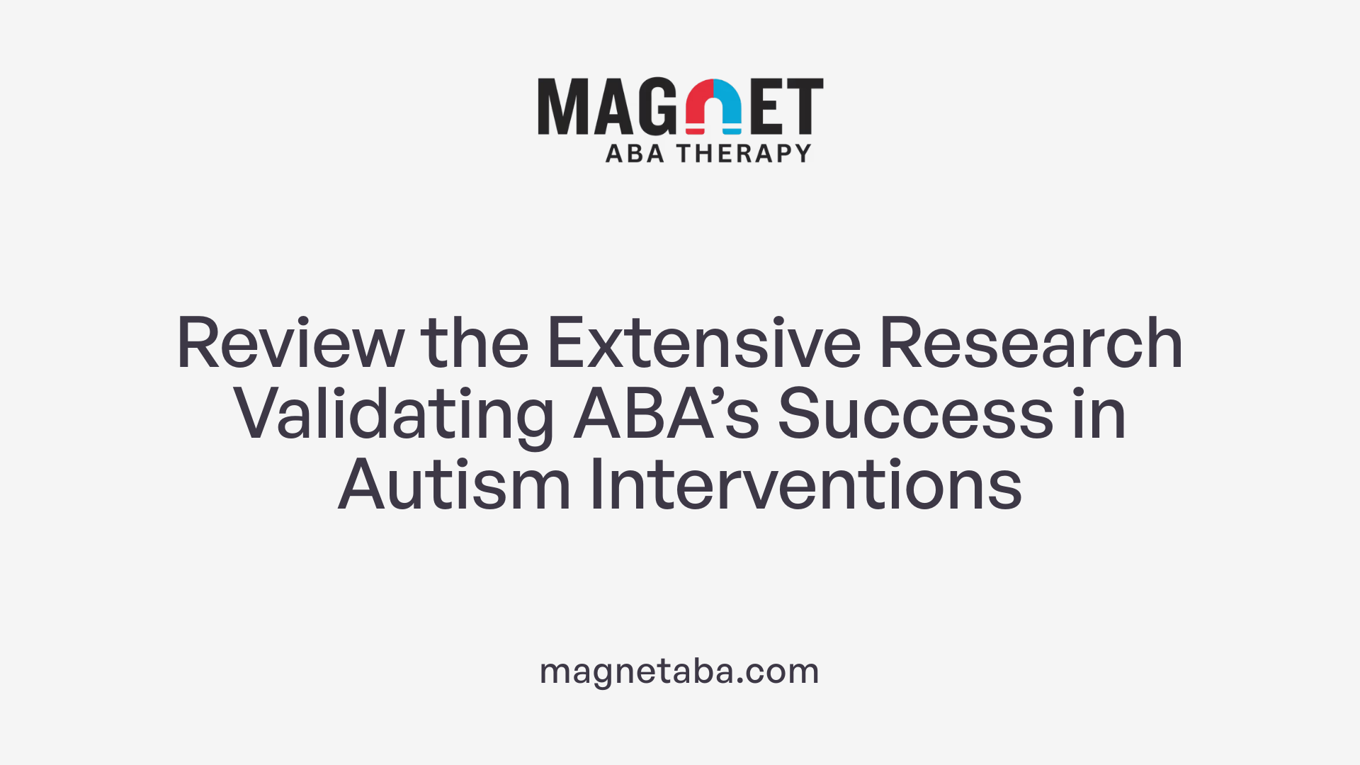 Review the Extensive Research Validating ABA’s Success in Autism Interventions
