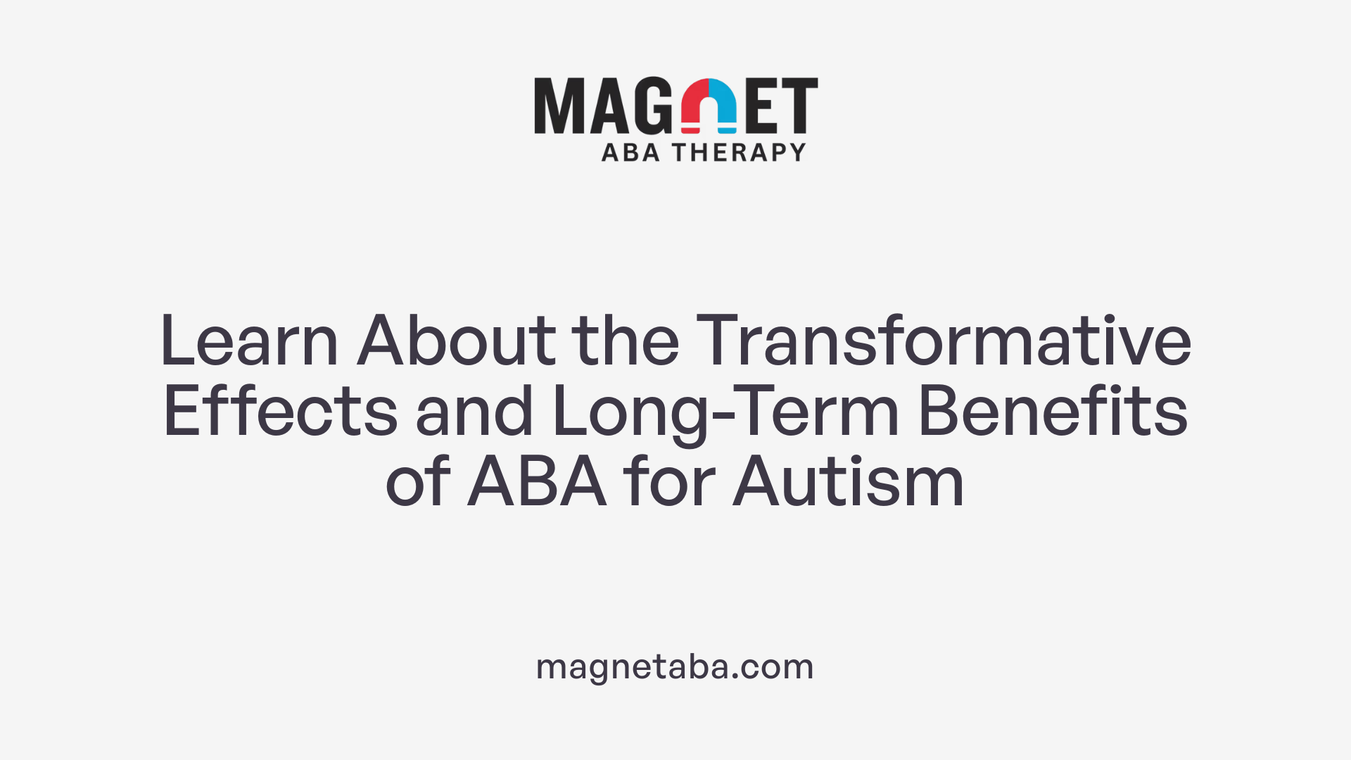 Learn About the Transformative Effects and Long-Term Benefits of ABA for Autism