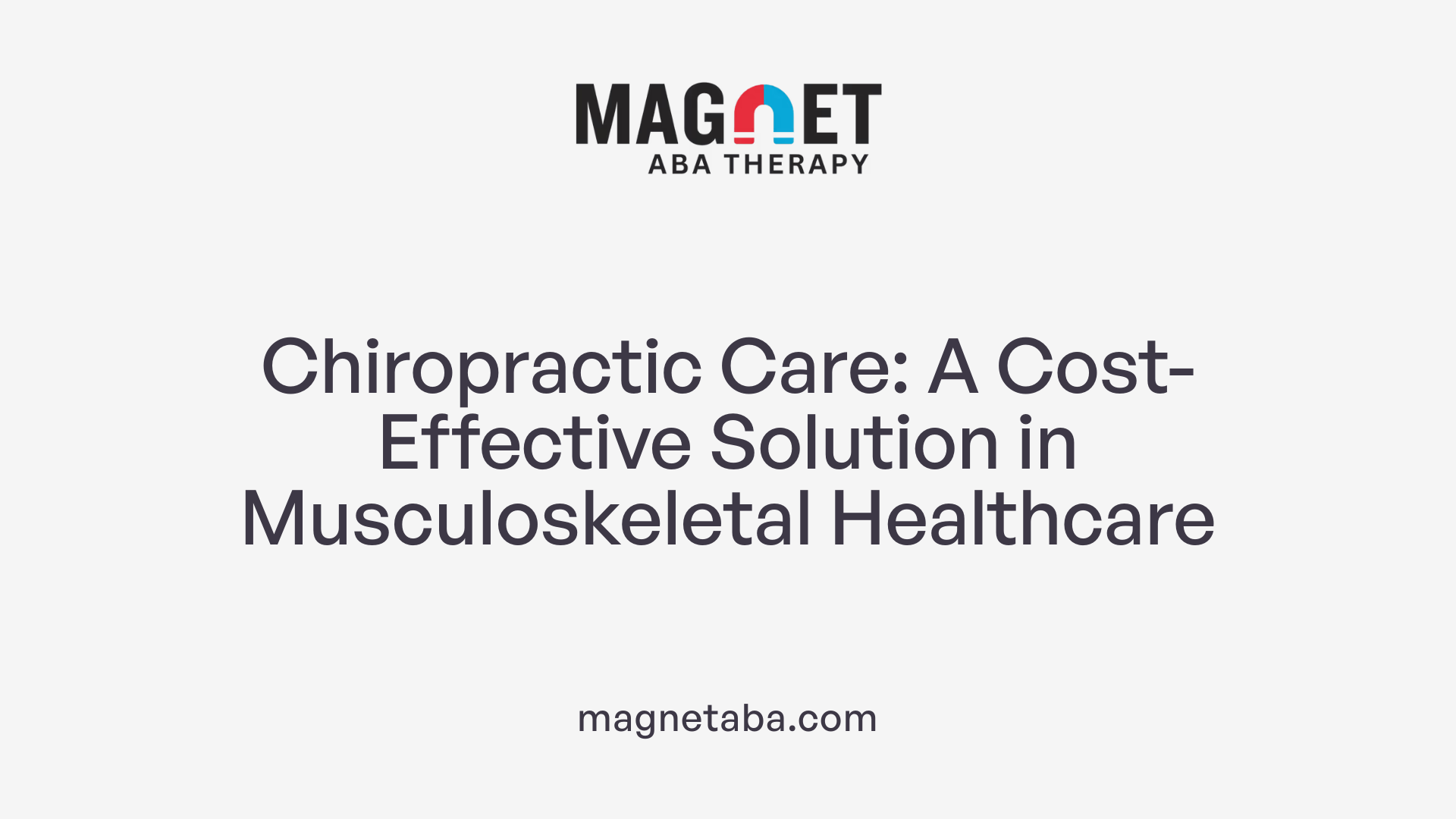 Chiropractic Care: A Cost-Effective Solution in Musculoskeletal Healthcare