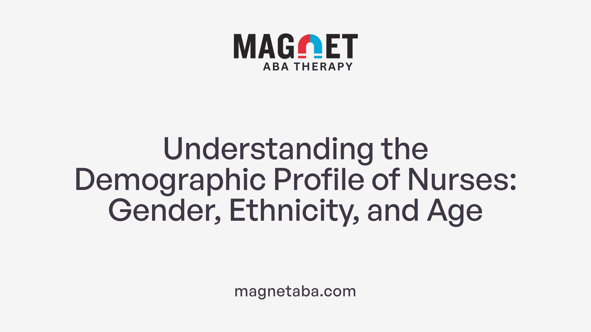 Understanding the Demographic Profile of Nurses: Gender, Ethnicity, and Age