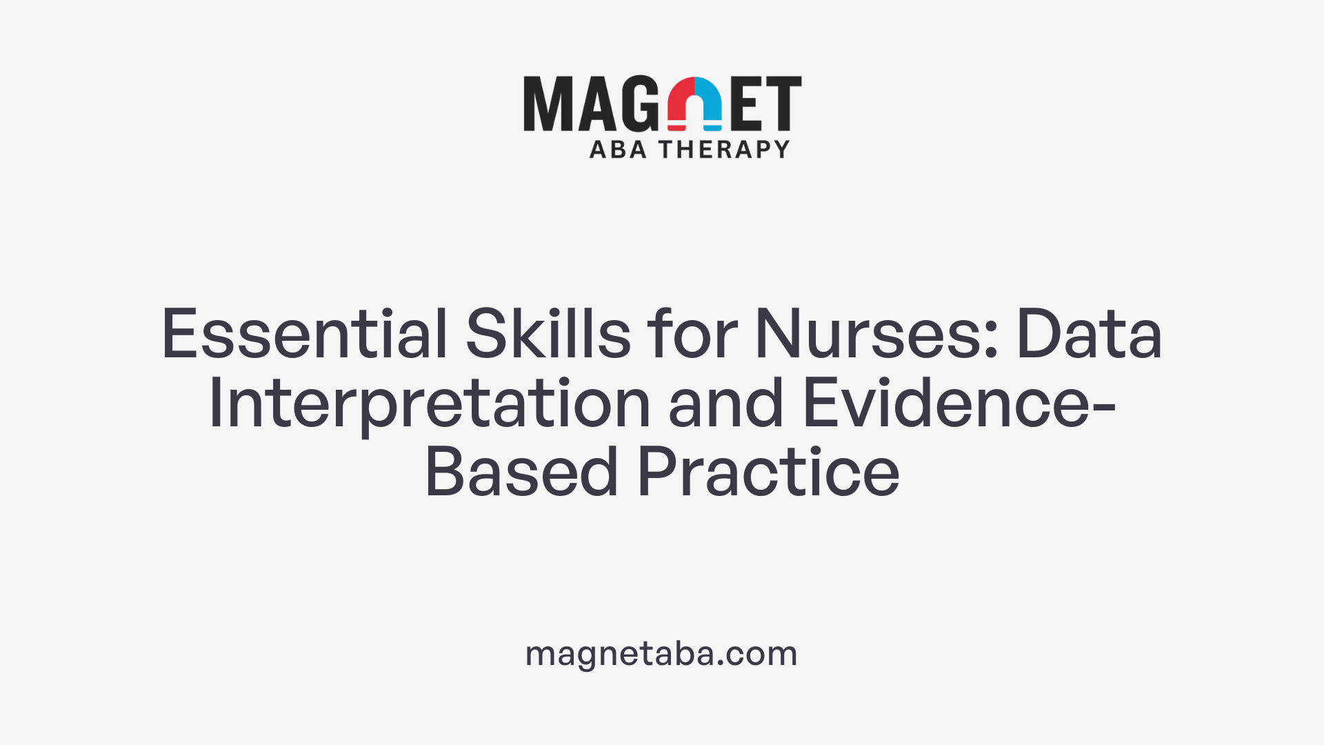 Essential Skills for Nurses: Data Interpretation and Evidence-Based Practice