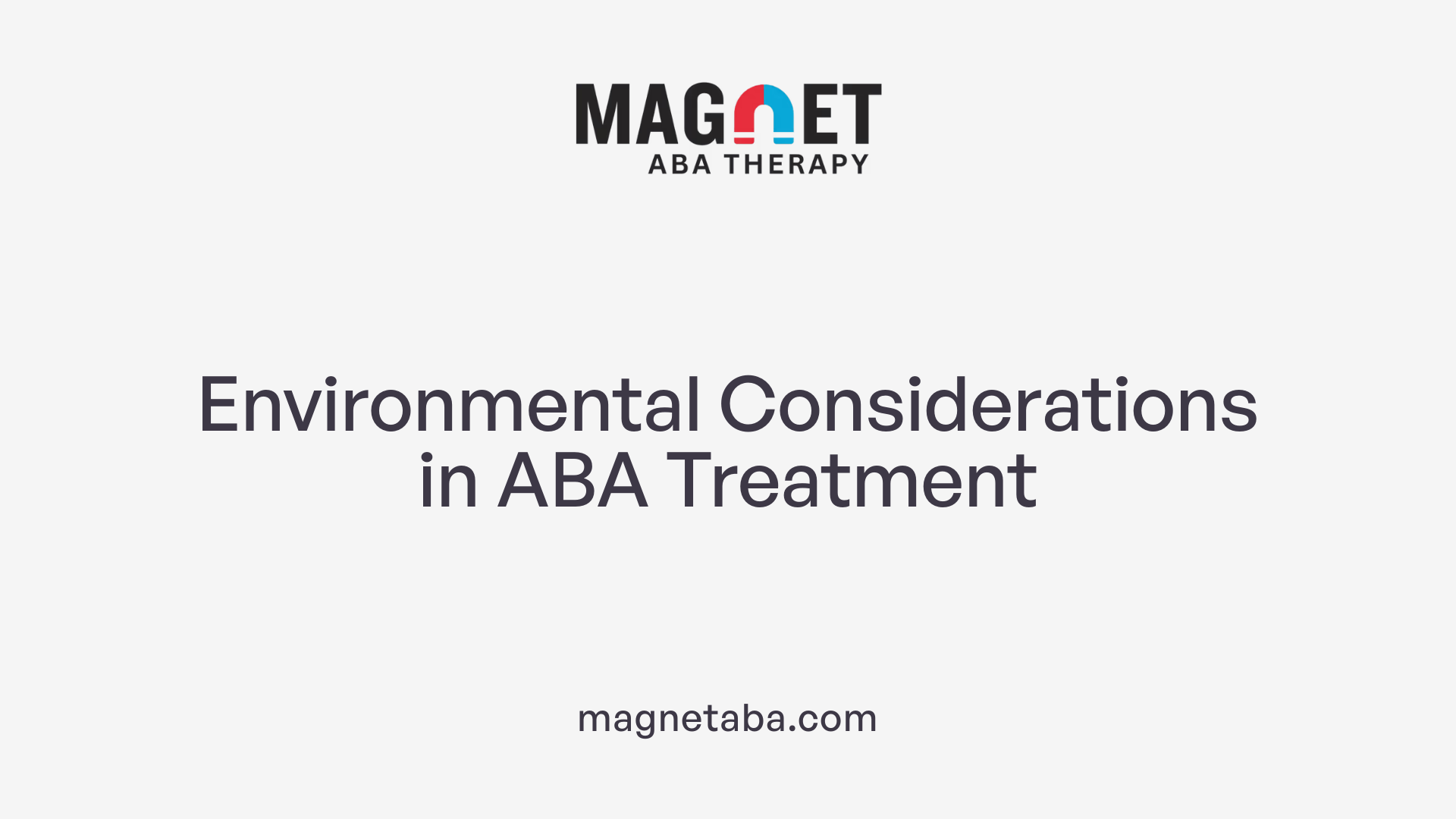 Environmental Considerations in ABA Treatment