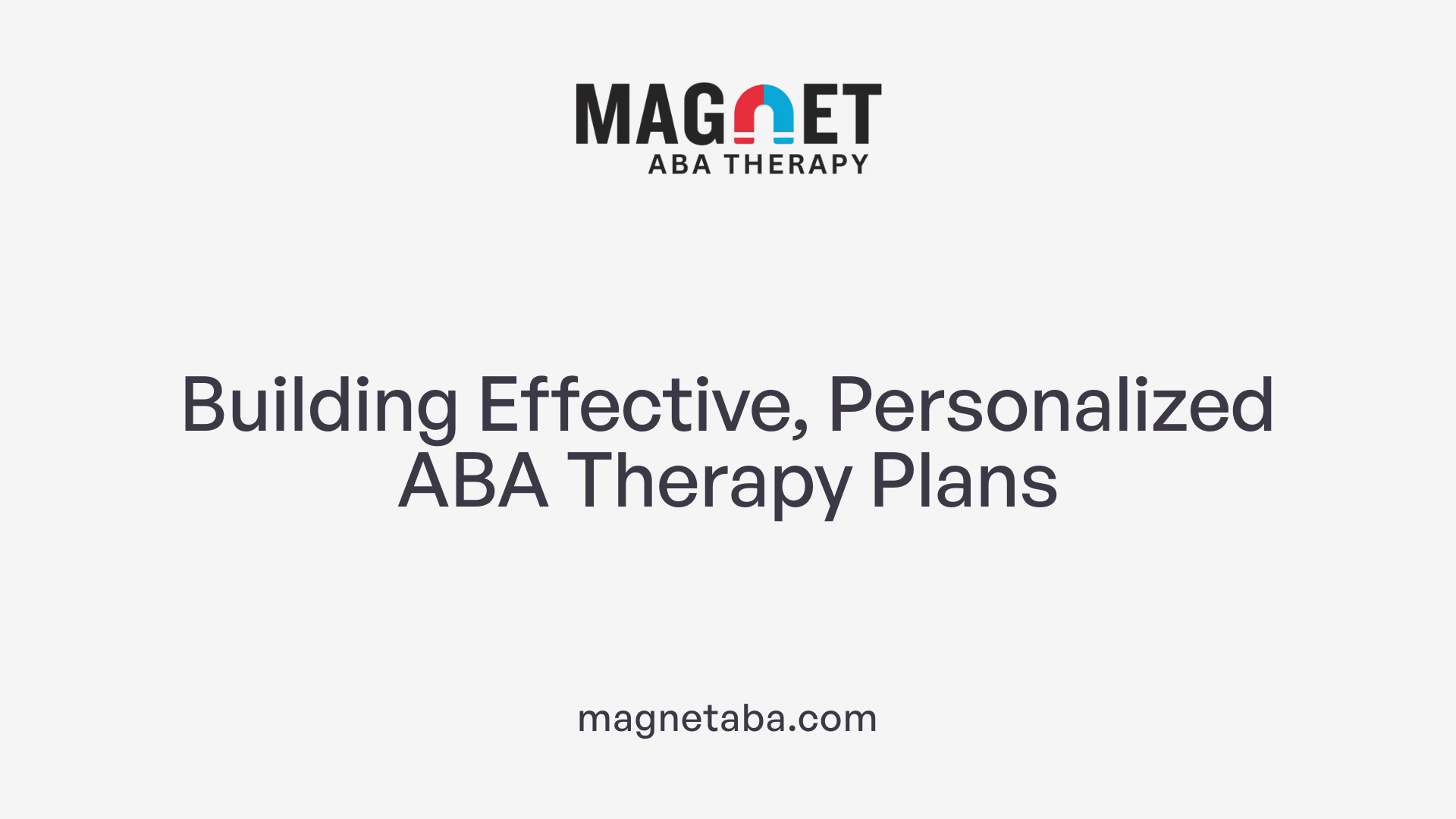 Building Effective, Personalized ABA Therapy Plans
