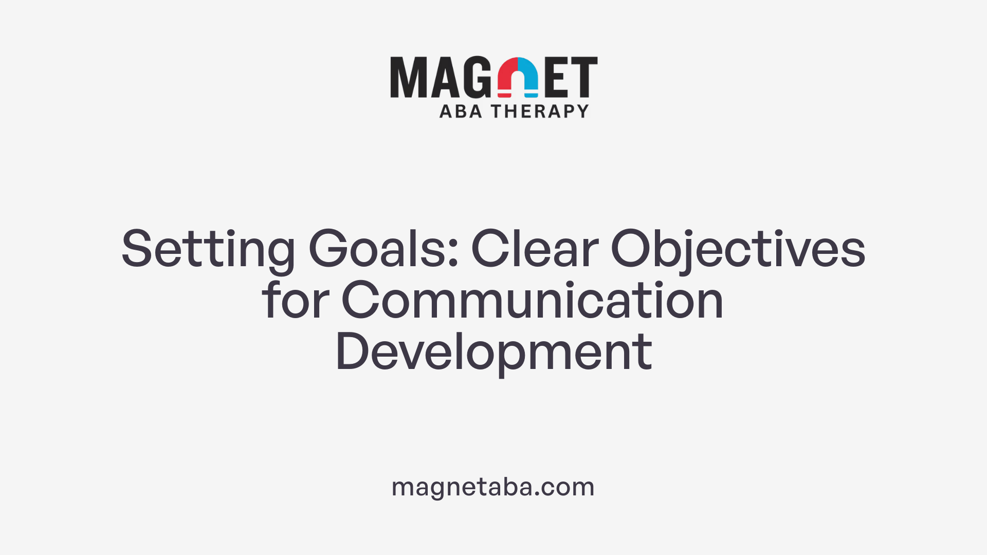 Setting Goals: Clear Objectives for Communication Development