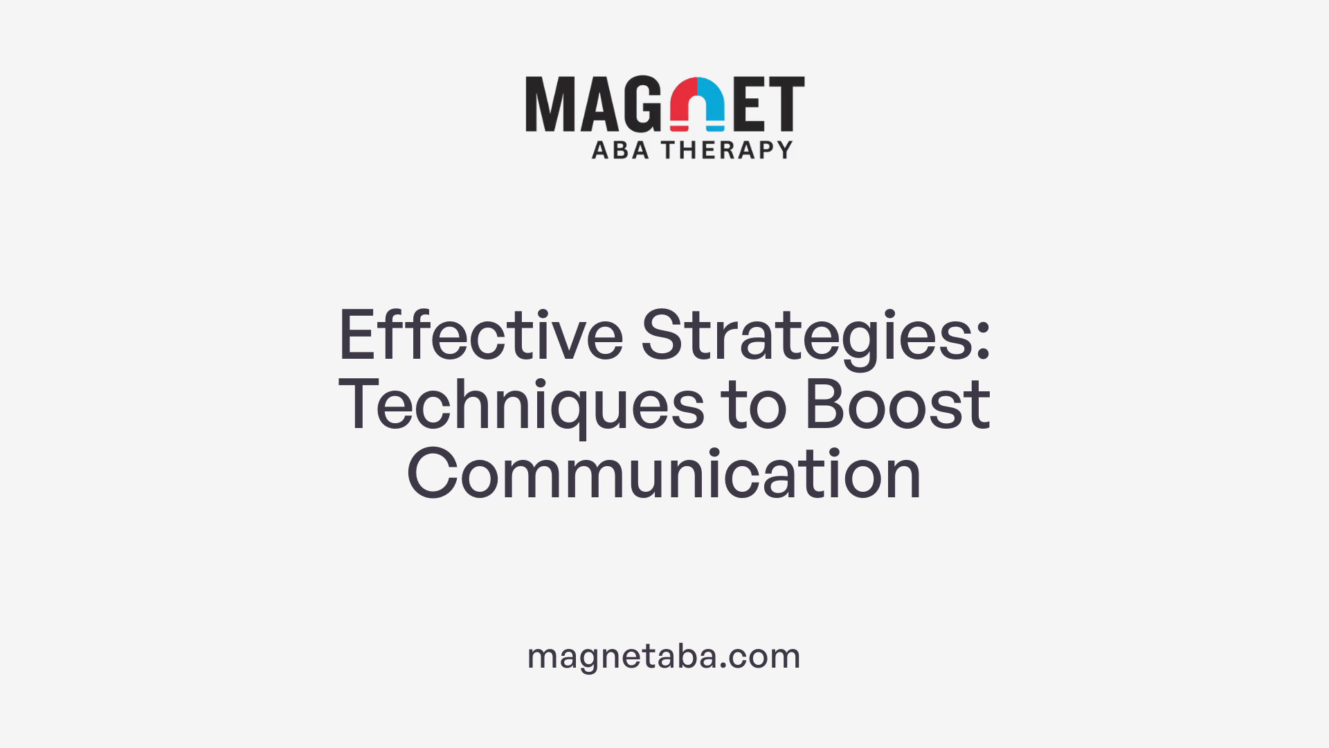 Effective Strategies: Techniques to Boost Communication