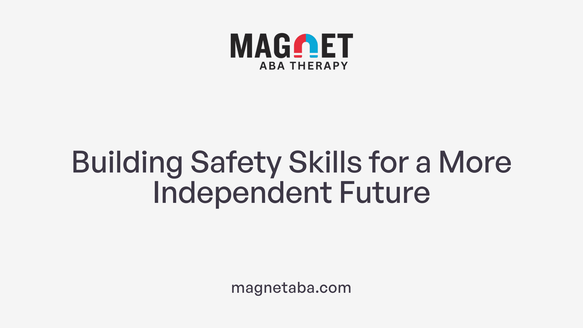 Building Safety Skills for a More Independent Future