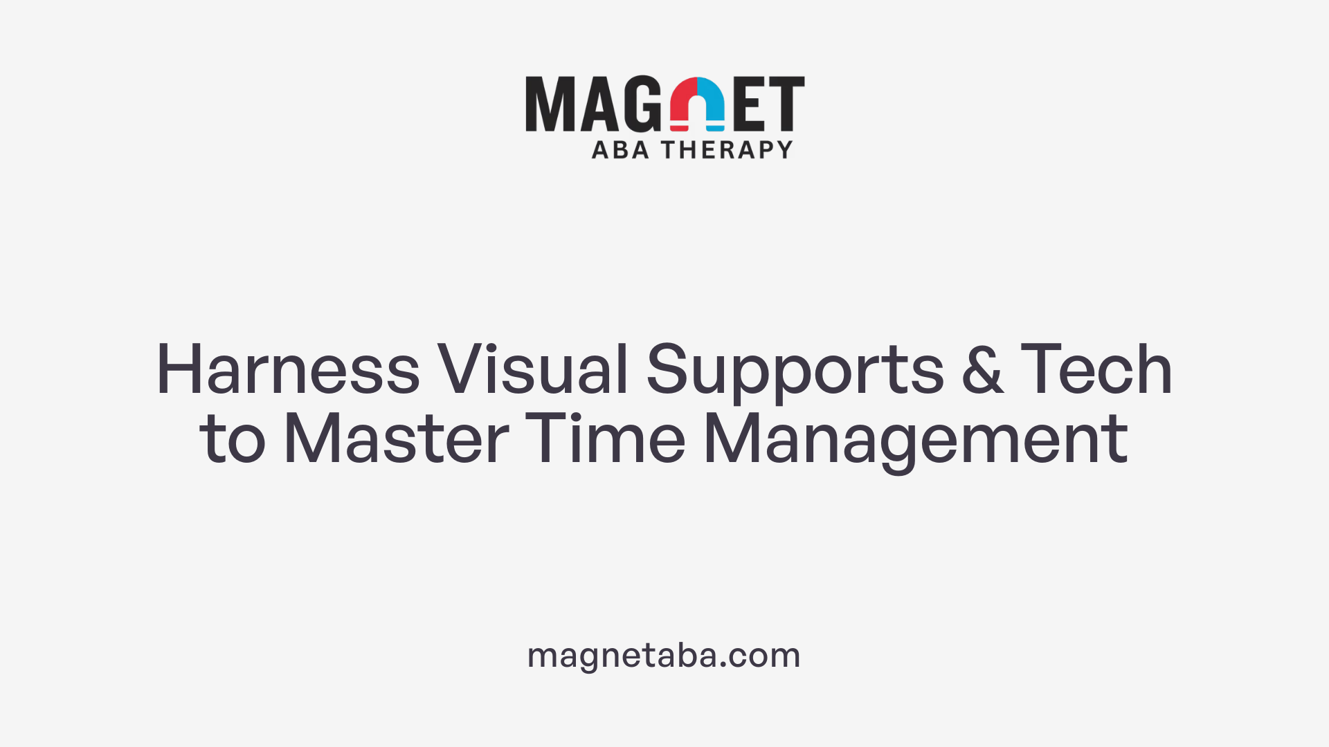 Harness Visual Supports &amp; Tech to Master Time Management