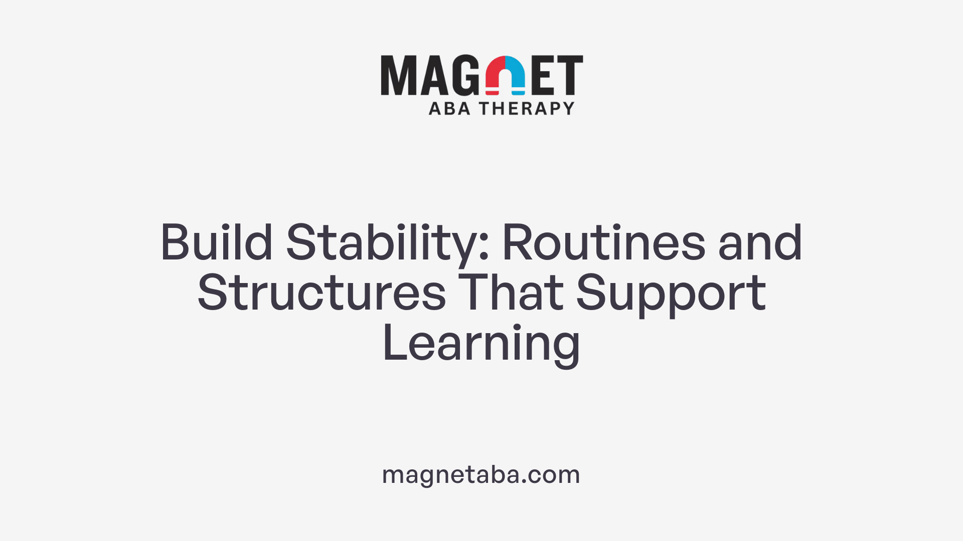 Build Stability: Routines and Structures That Support Learning