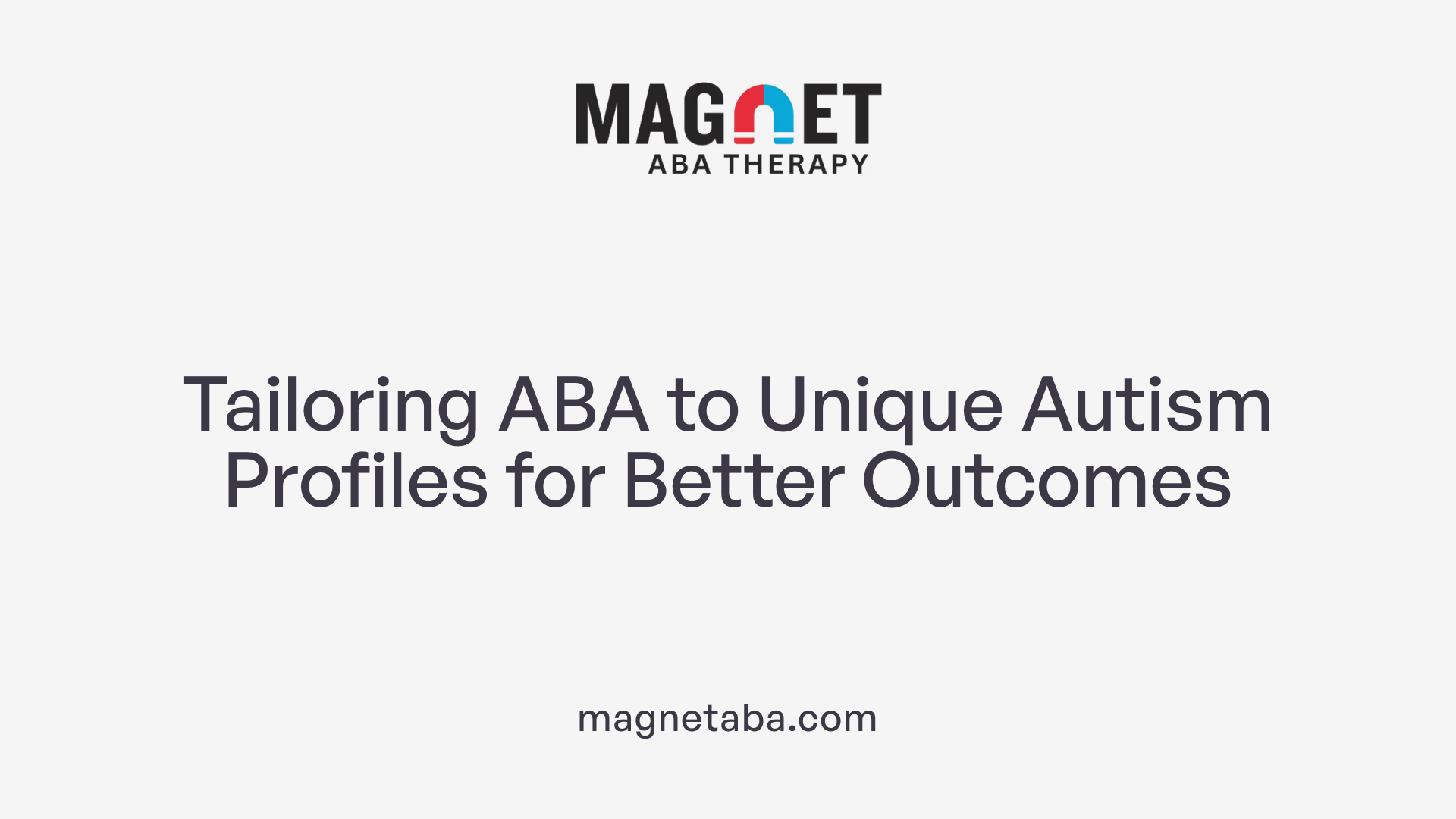 Tailoring ABA to Unique Autism Profiles for Better Outcomes