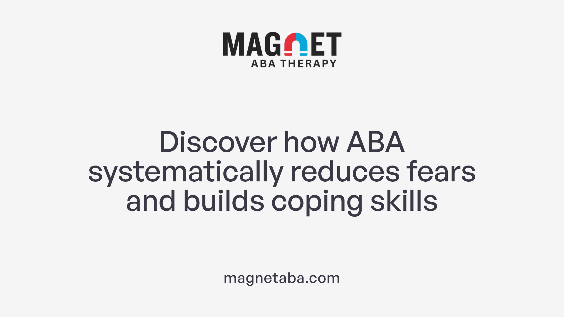 Discover how ABA systematically reduces fears and builds coping skills
