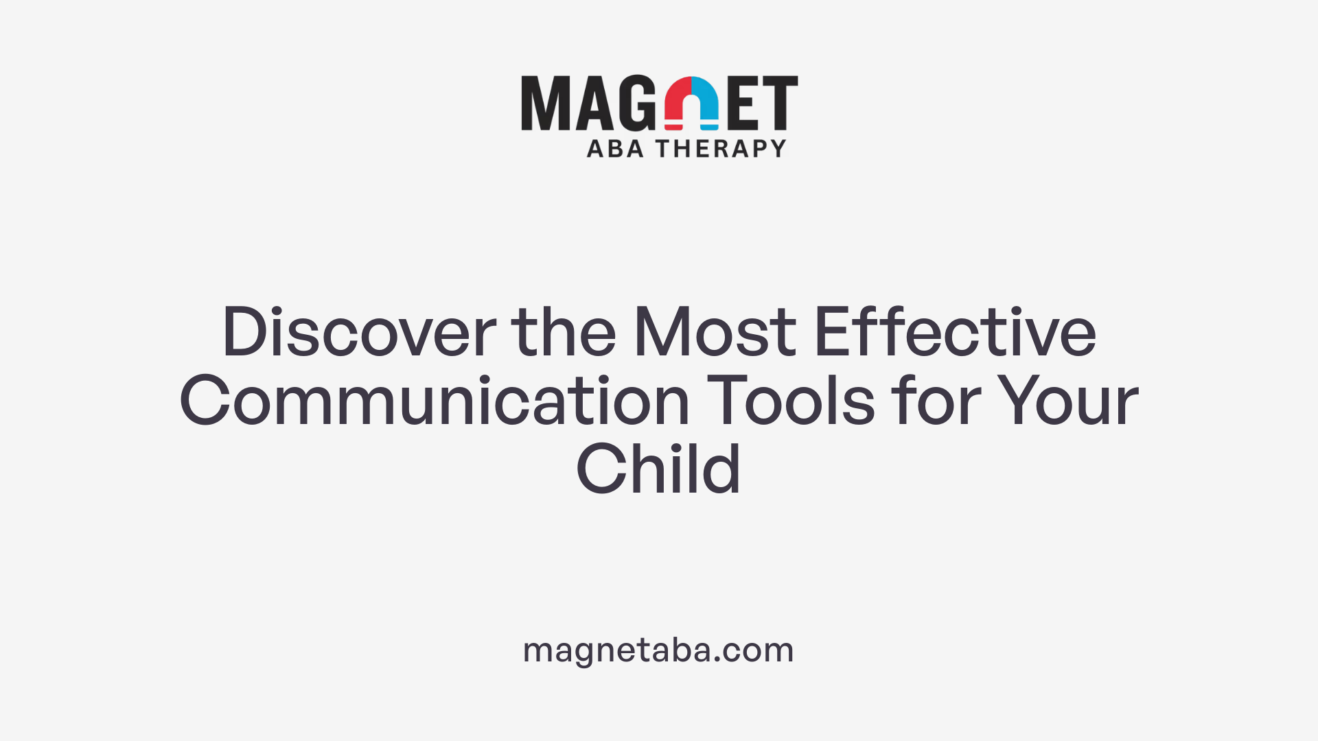 Discover the Most Effective Communication Tools for Your Child