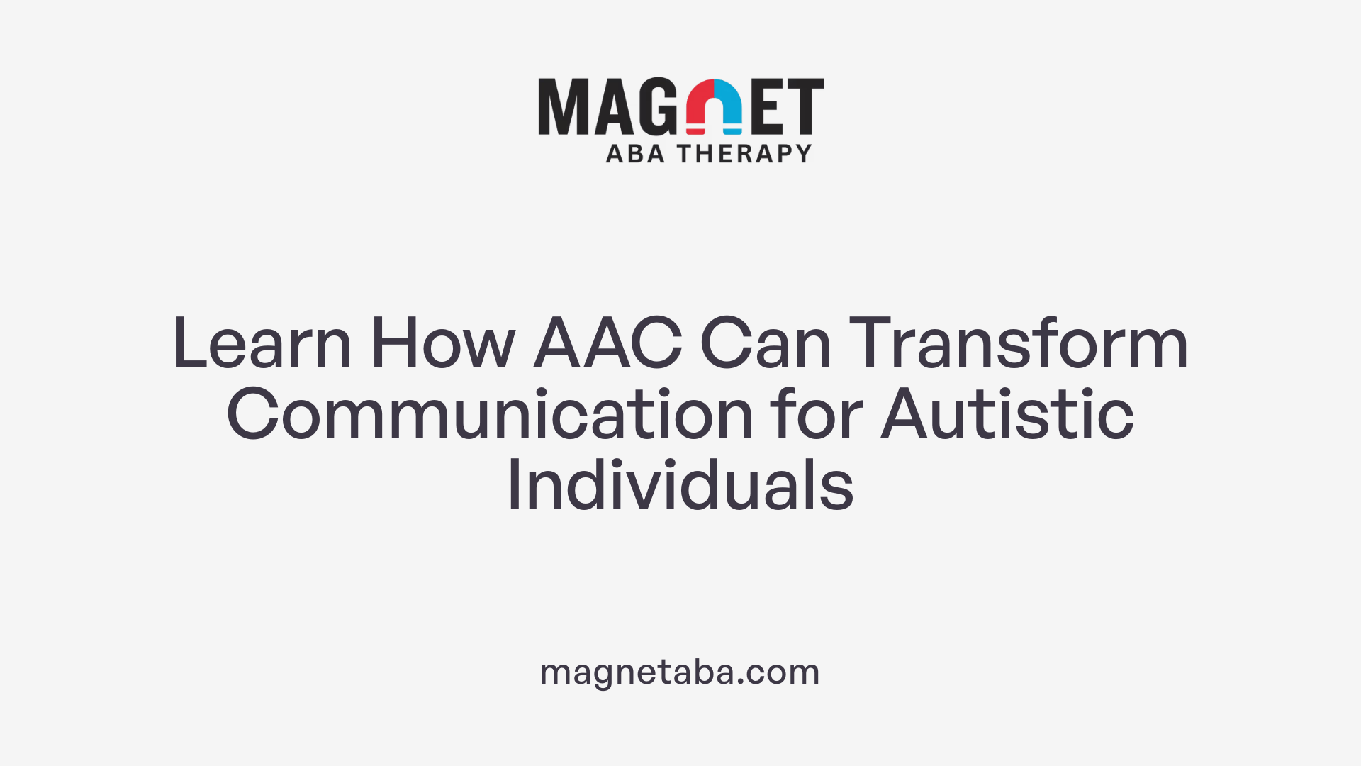 Learn How AAC Can Transform Communication for Autistic Individuals