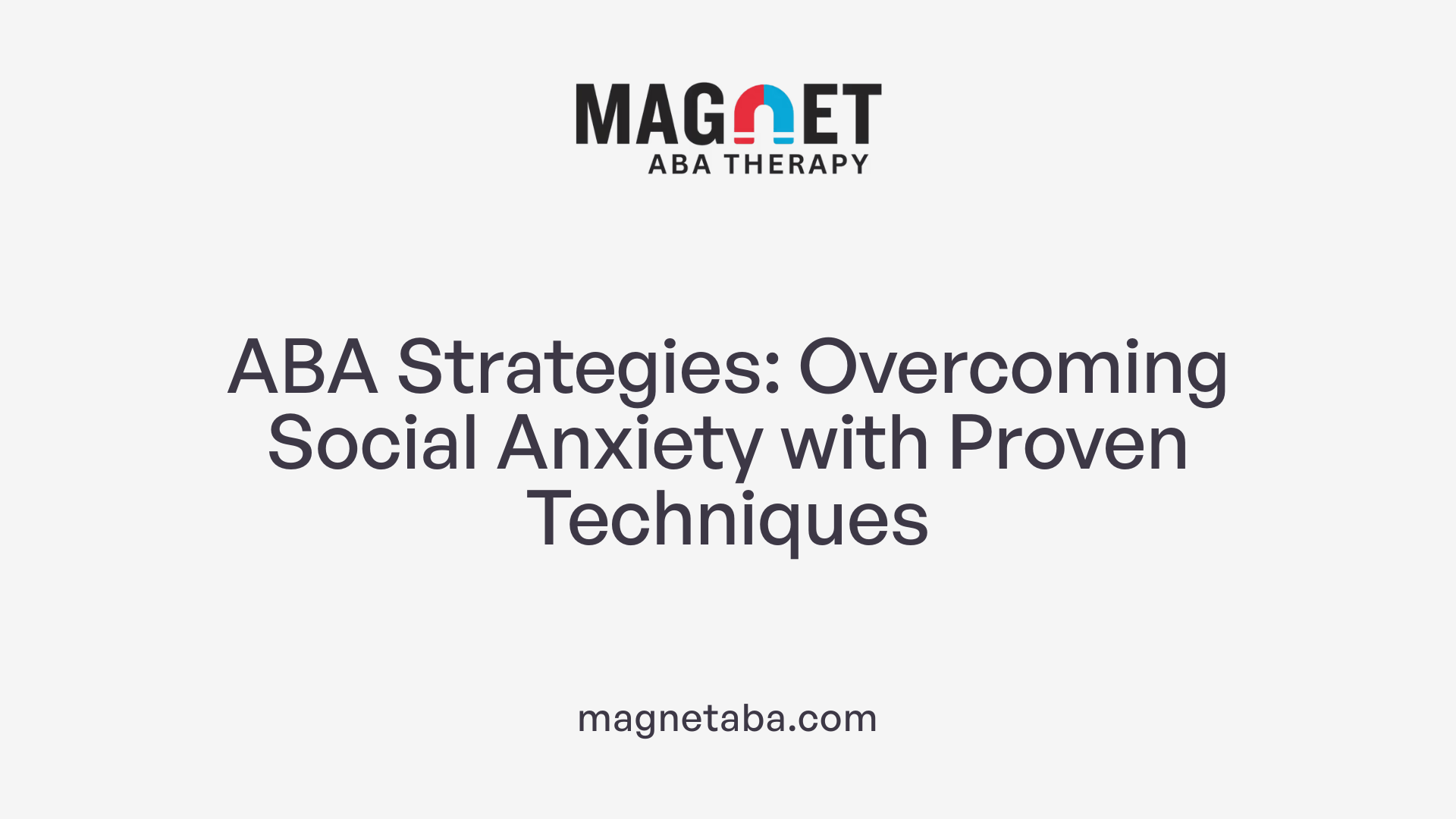 ABA Strategies: Overcoming Social Anxiety with Proven Techniques