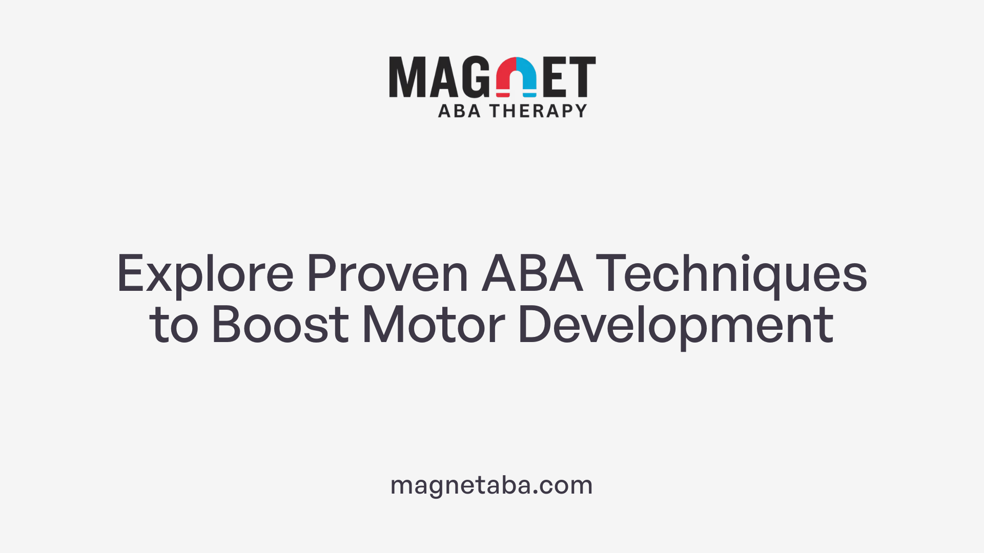 Explore Proven ABA Techniques to Boost Motor Development