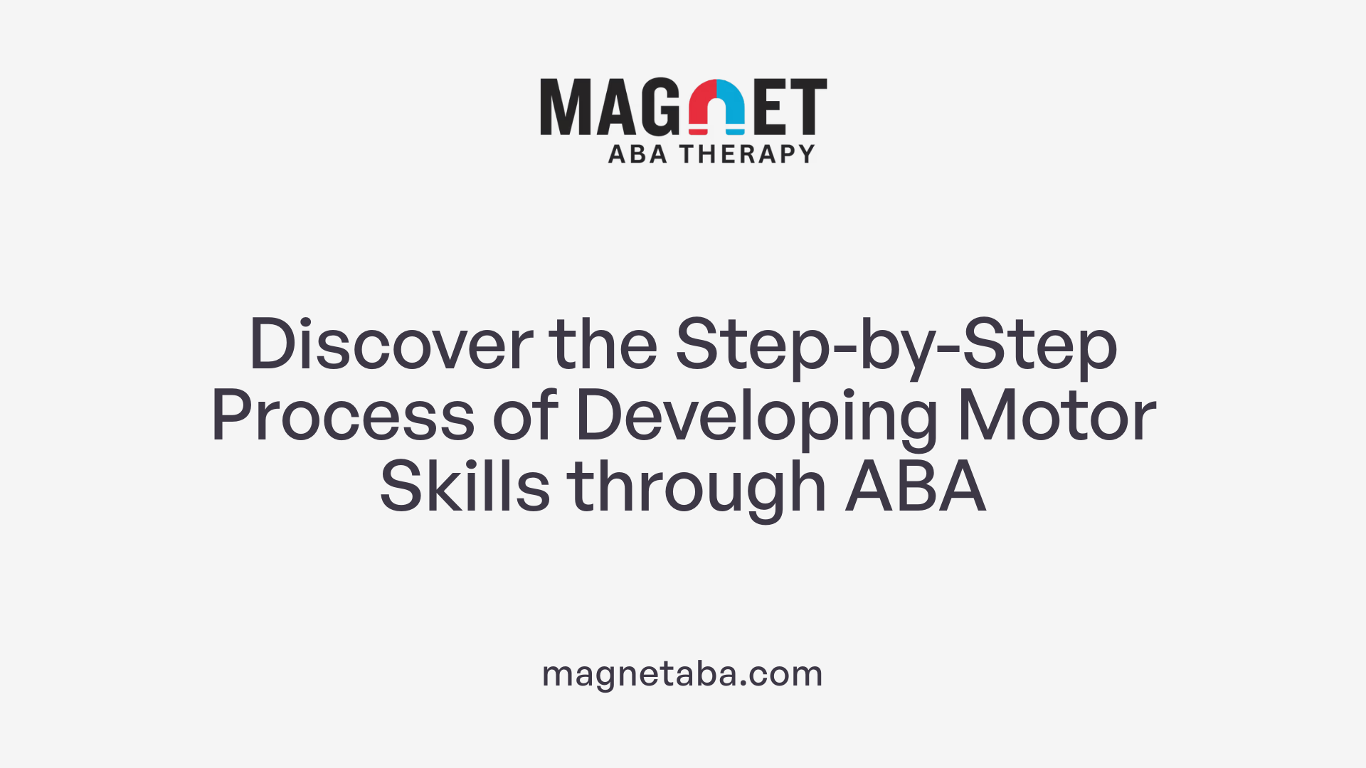 Discover the Step-by-Step Process of Developing Motor Skills through ABA