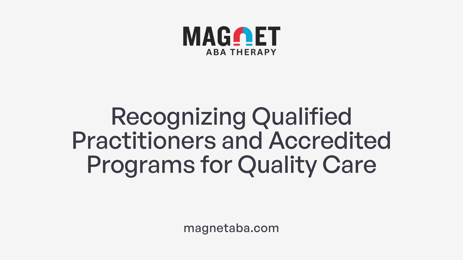 Recognizing Qualified Practitioners and Accredited Programs for Quality Care