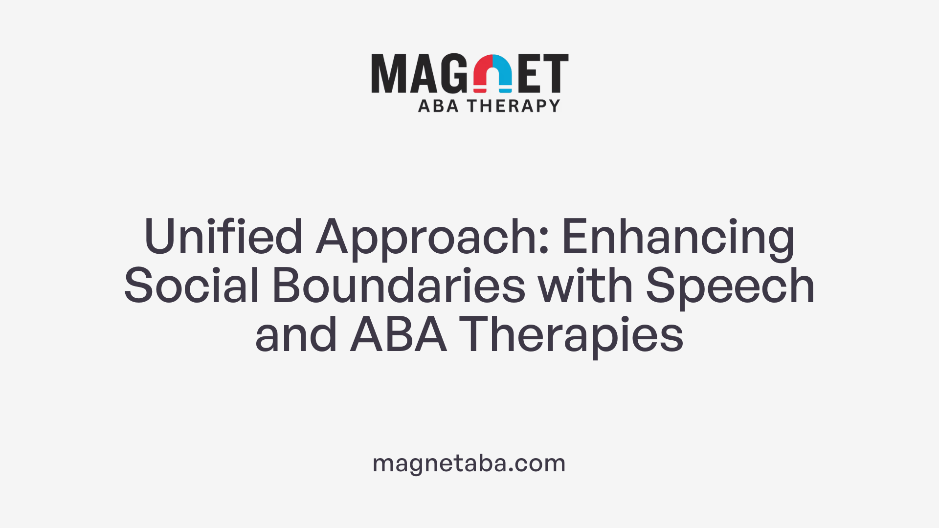 Unified Approach: Enhancing Social Boundaries with Speech and ABA Therapies