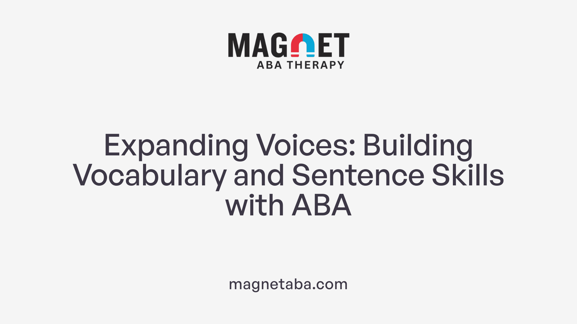 Expanding Voices: Building Vocabulary and Sentence Skills with ABA