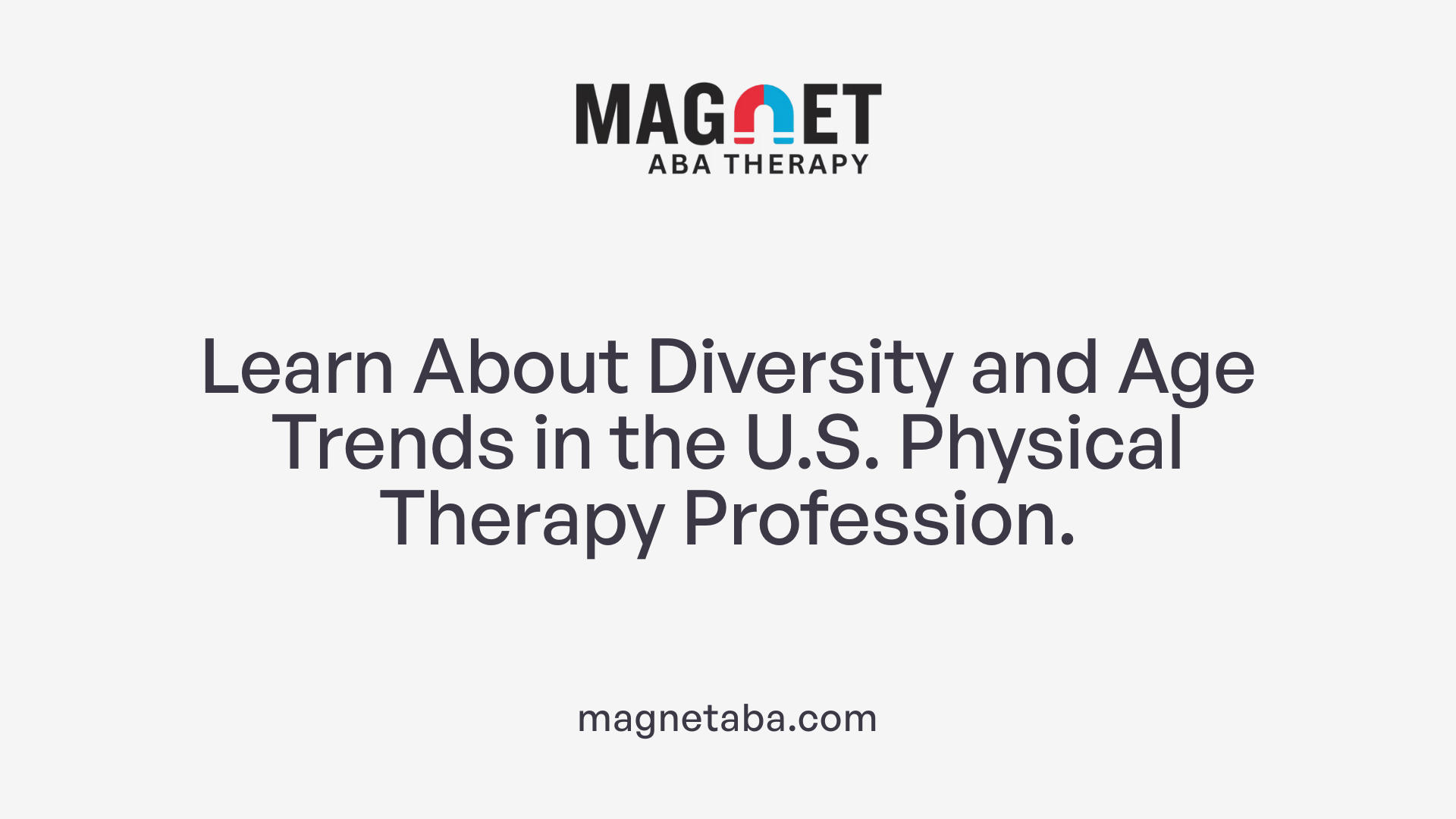 Learn About Diversity and Age Trends in the U.S. Physical Therapy Profession.