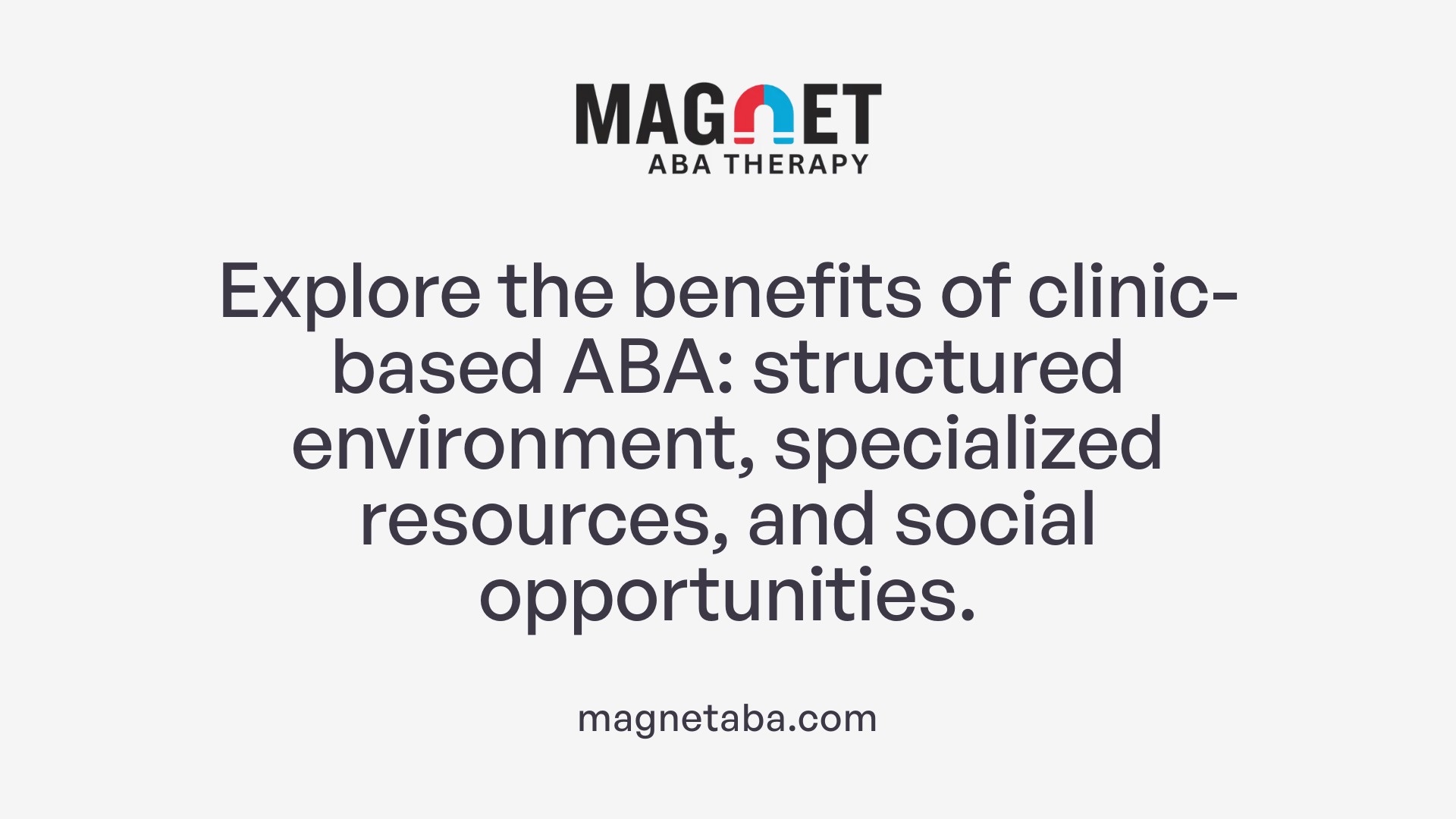 Explore the benefits of clinic-based ABA: structured environment, specialized resources, and social opportunities.
