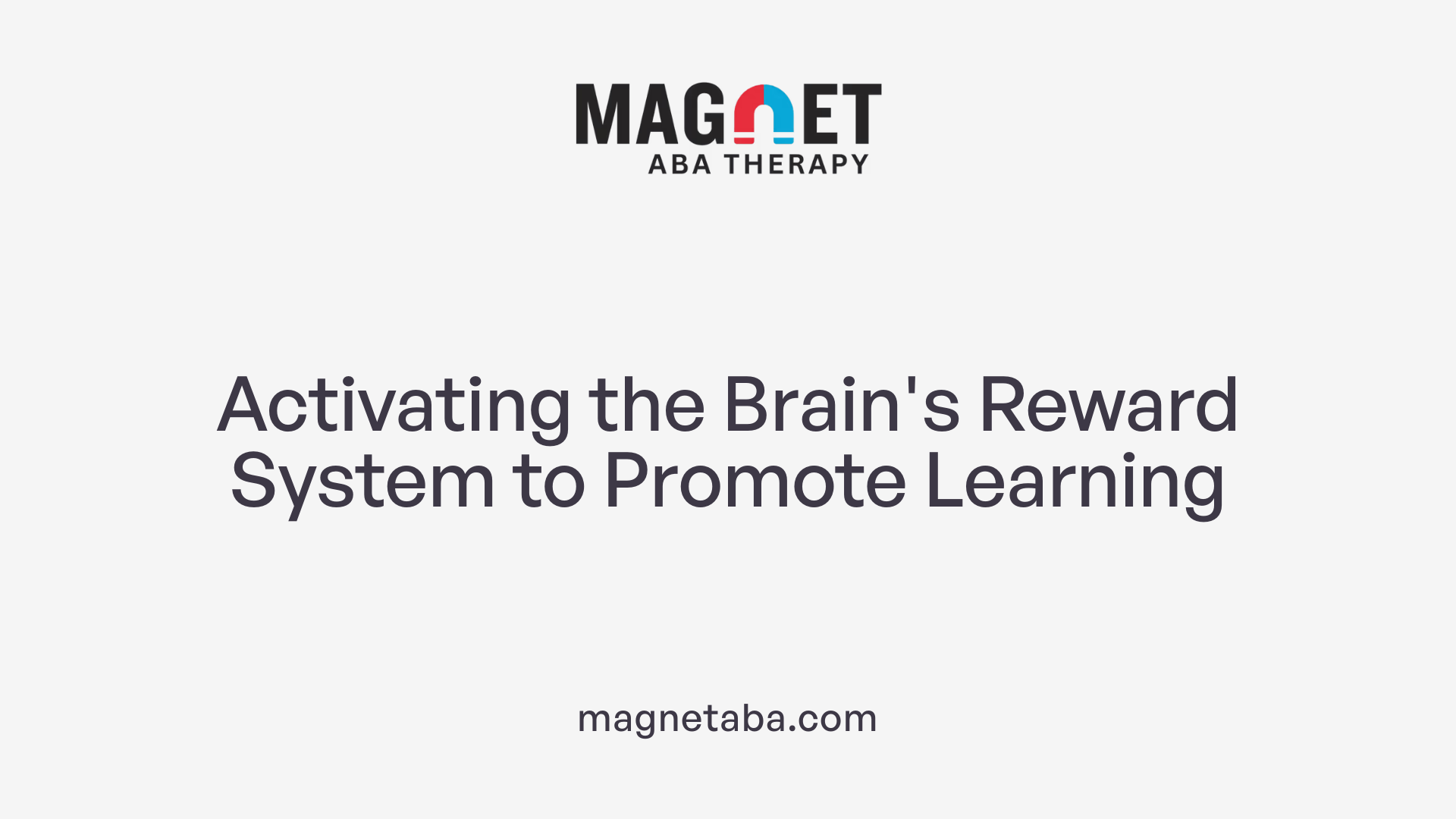 Activating the Brain's Reward System to Promote Learning