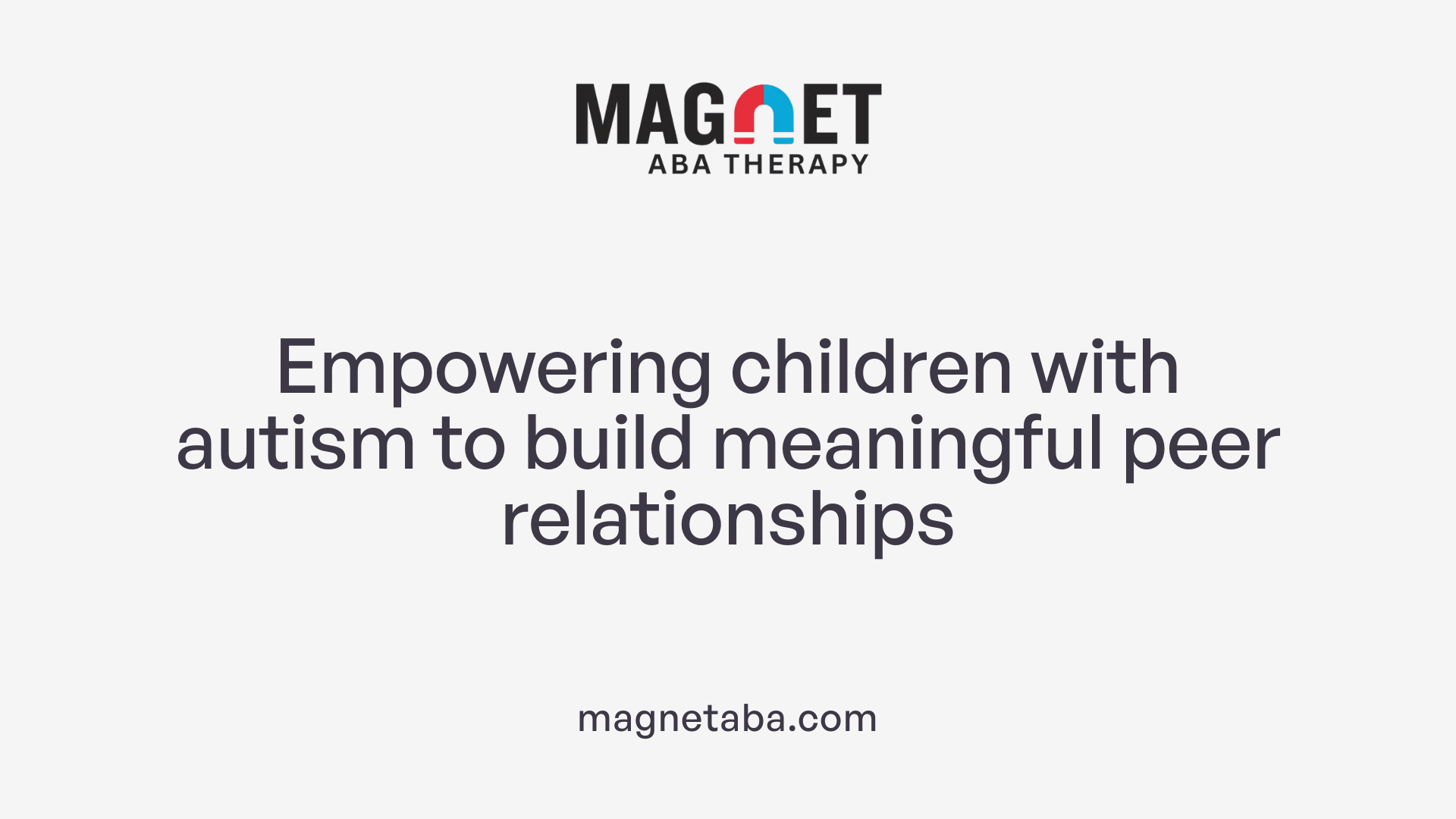 Empowering children with autism to build meaningful peer relationships