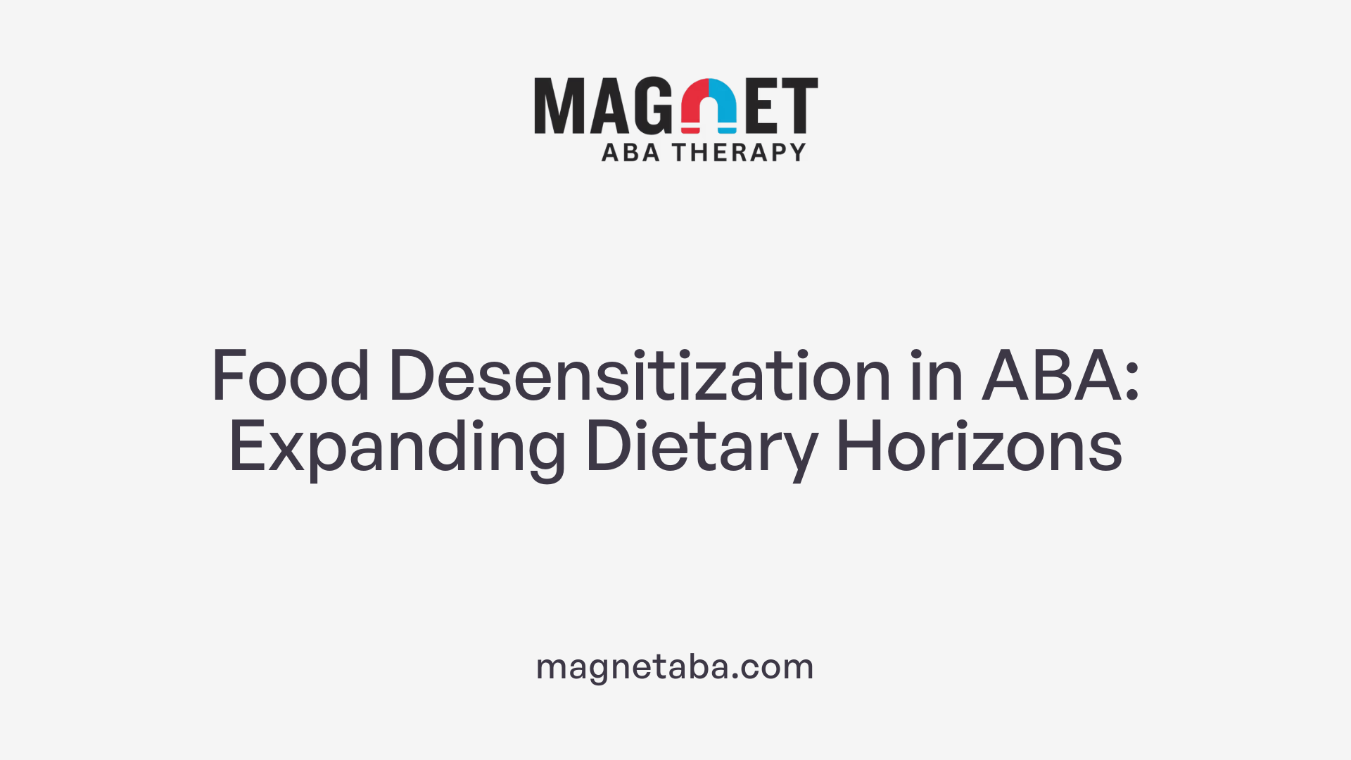 Food Desensitization in ABA: Expanding Dietary Horizons