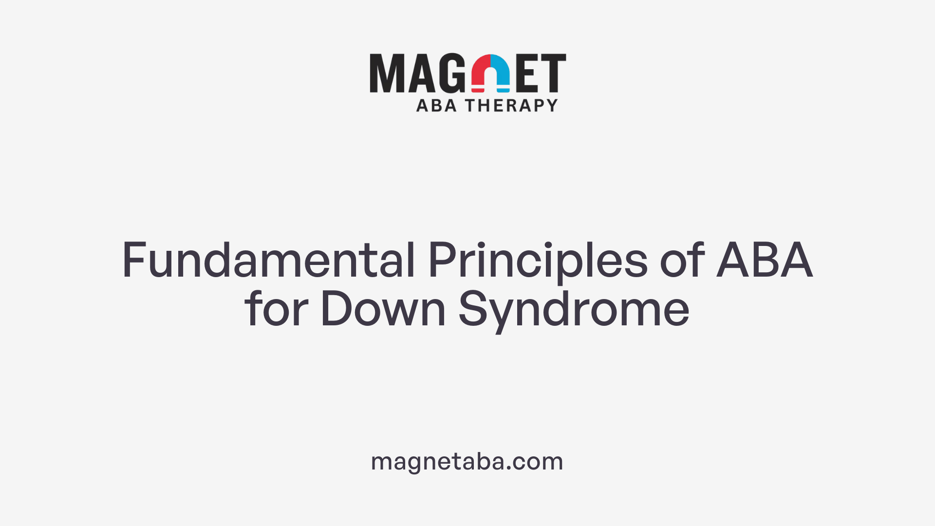 Fundamental Principles of ABA for Down Syndrome