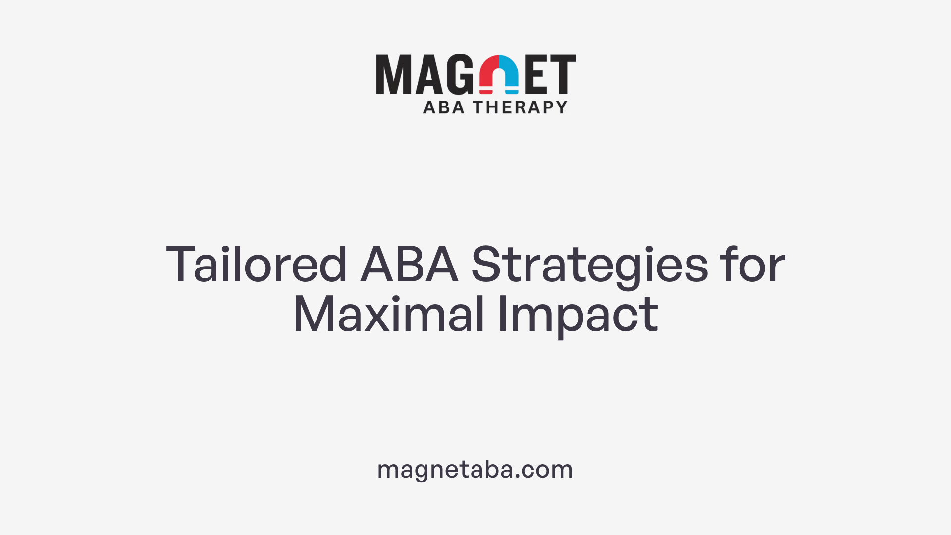 Tailored ABA Strategies for Maximal Impact