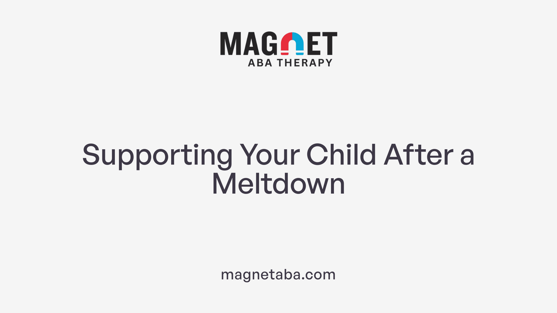 Supporting Your Child After a Meltdown