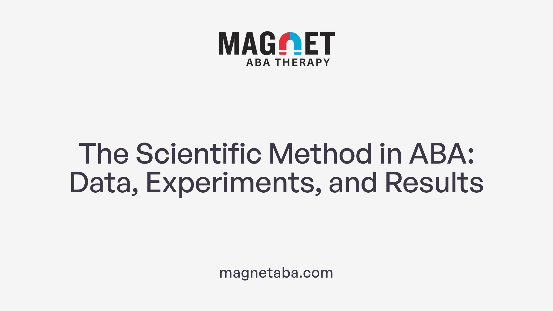 The Scientific Method in ABA: Data, Experiments, and Results
