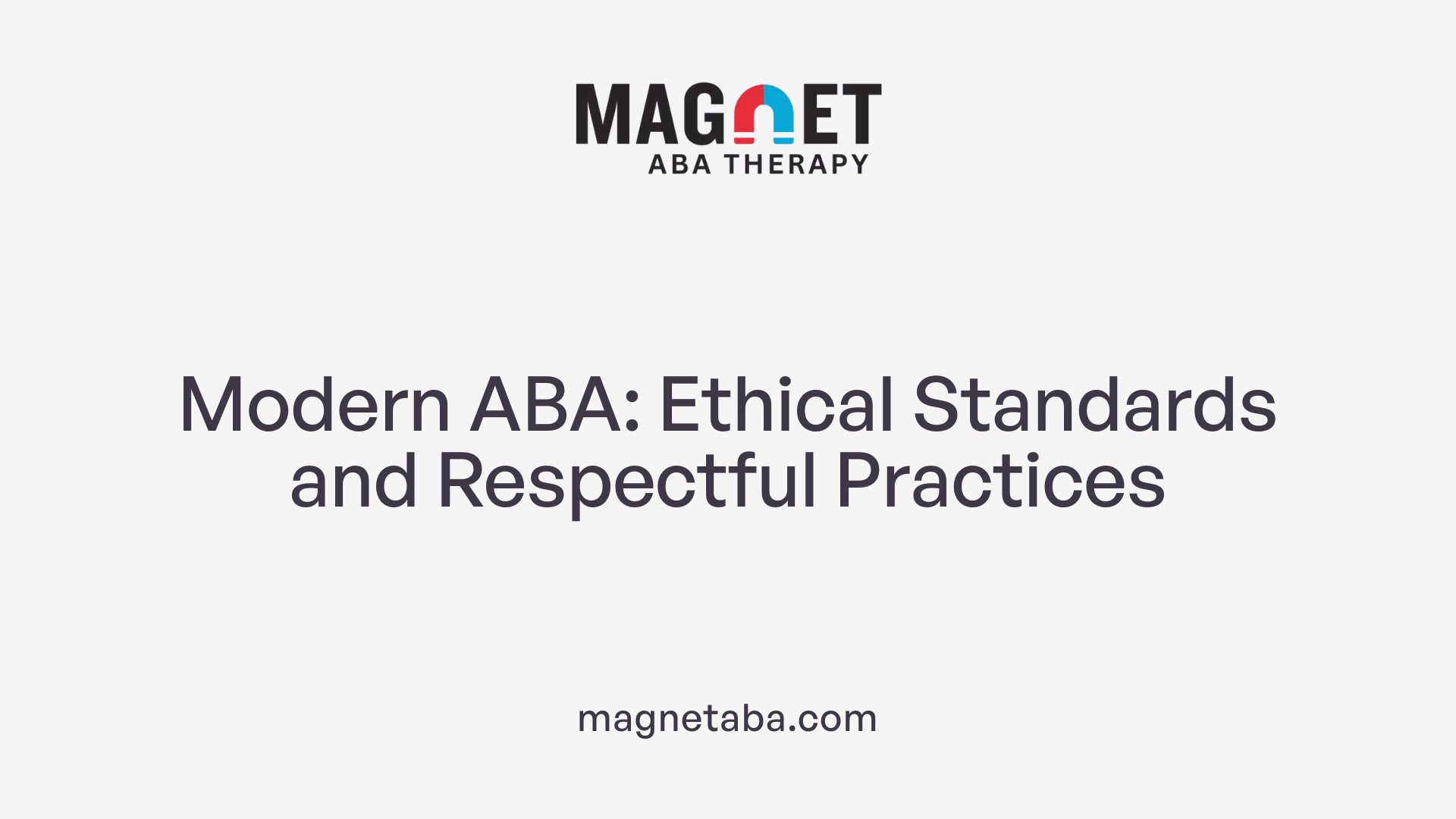 Modern ABA: Ethical Standards and Respectful Practices