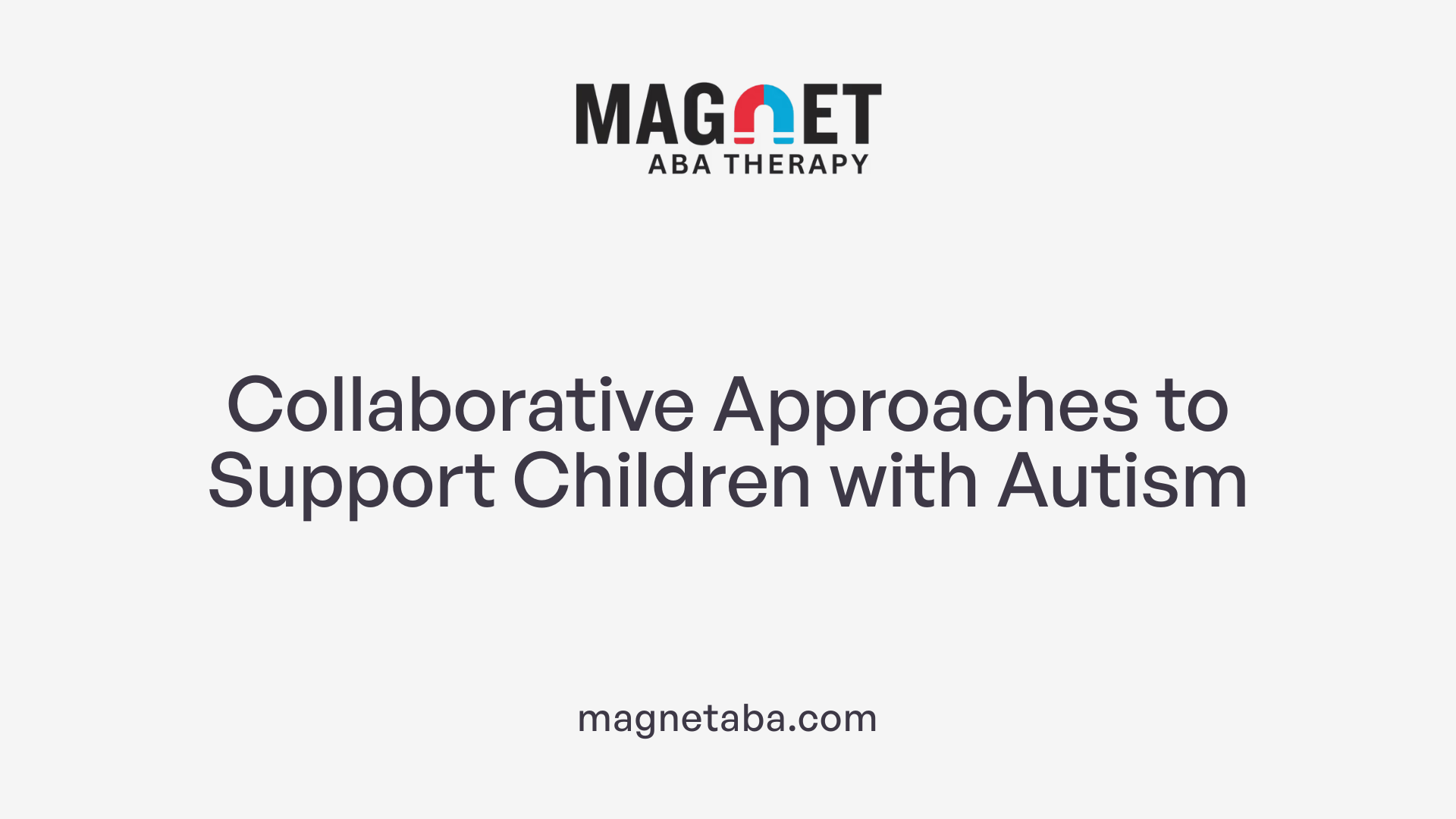 Collaborative Approaches to Support Children with Autism