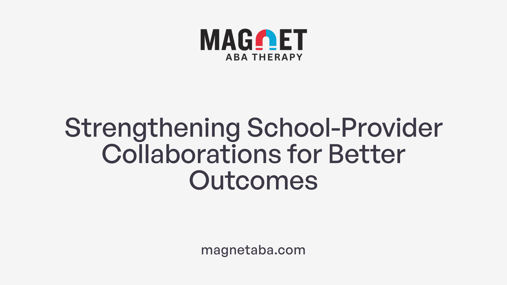 Strengthening School-Provider Collaborations for Better Outcomes