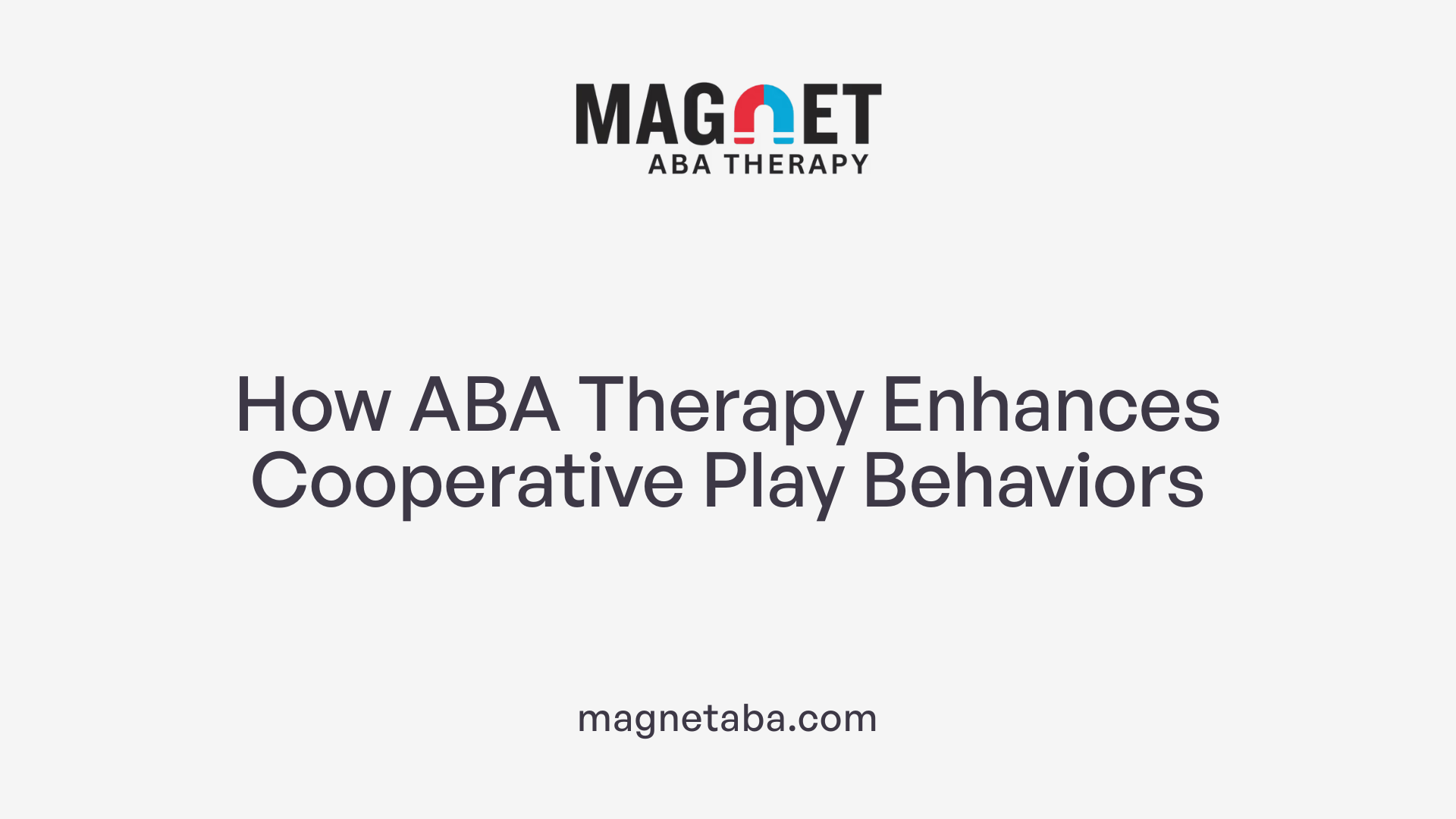 How ABA Therapy Enhances Cooperative Play Behaviors
