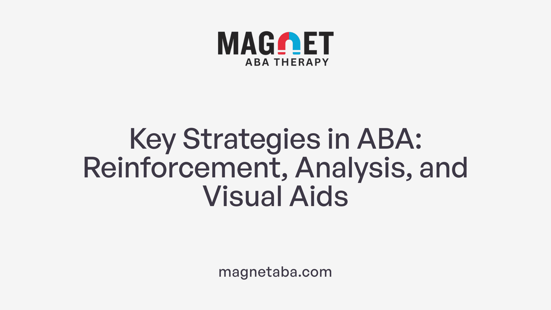 Key Strategies in ABA: Reinforcement, Analysis, and Visual Aids