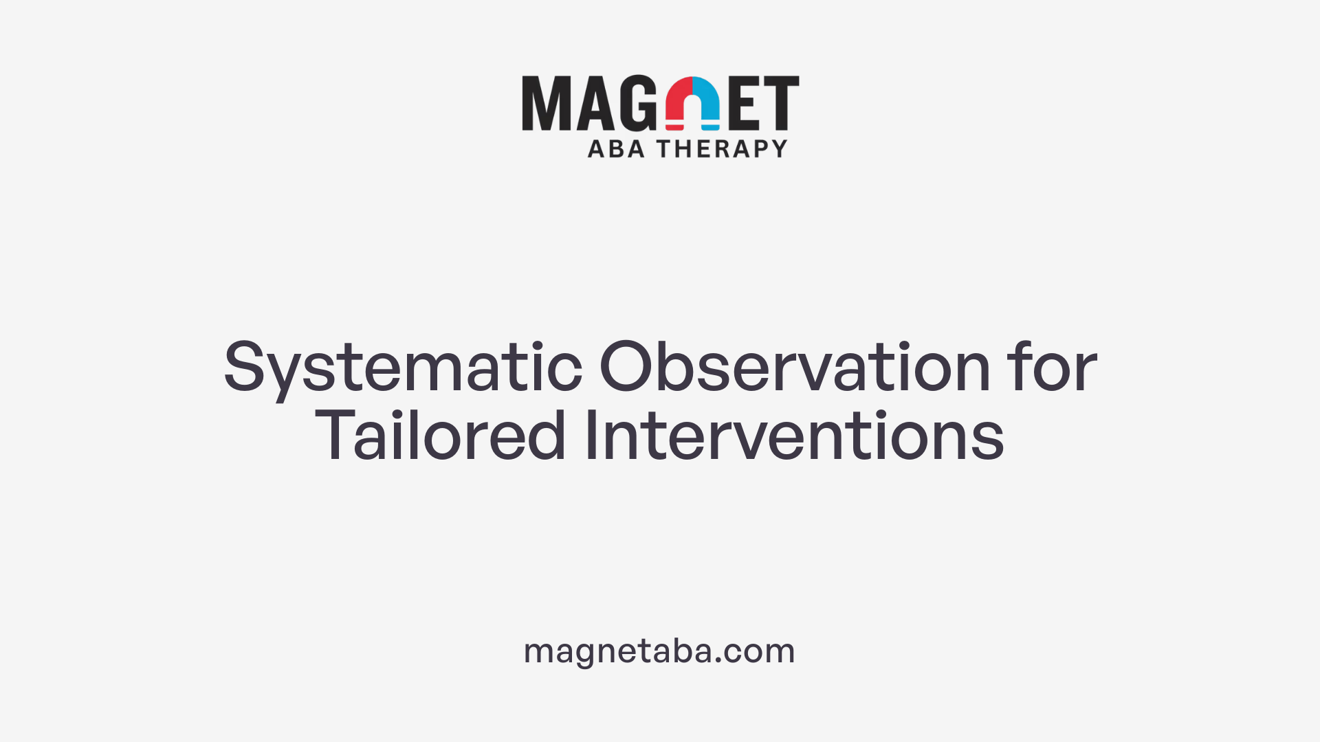Systematic Observation for Tailored Interventions