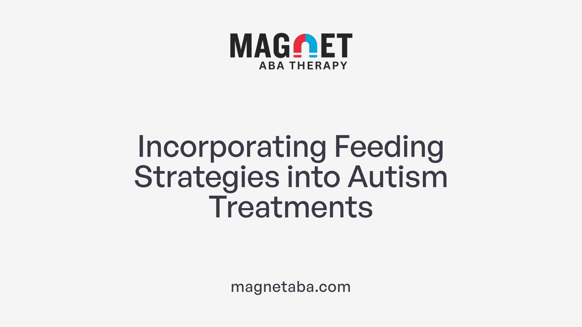 Incorporating Feeding Strategies into Autism Treatments