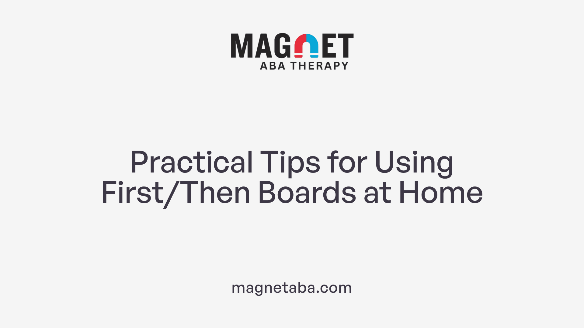 Practical Tips for Using First/Then Boards at Home