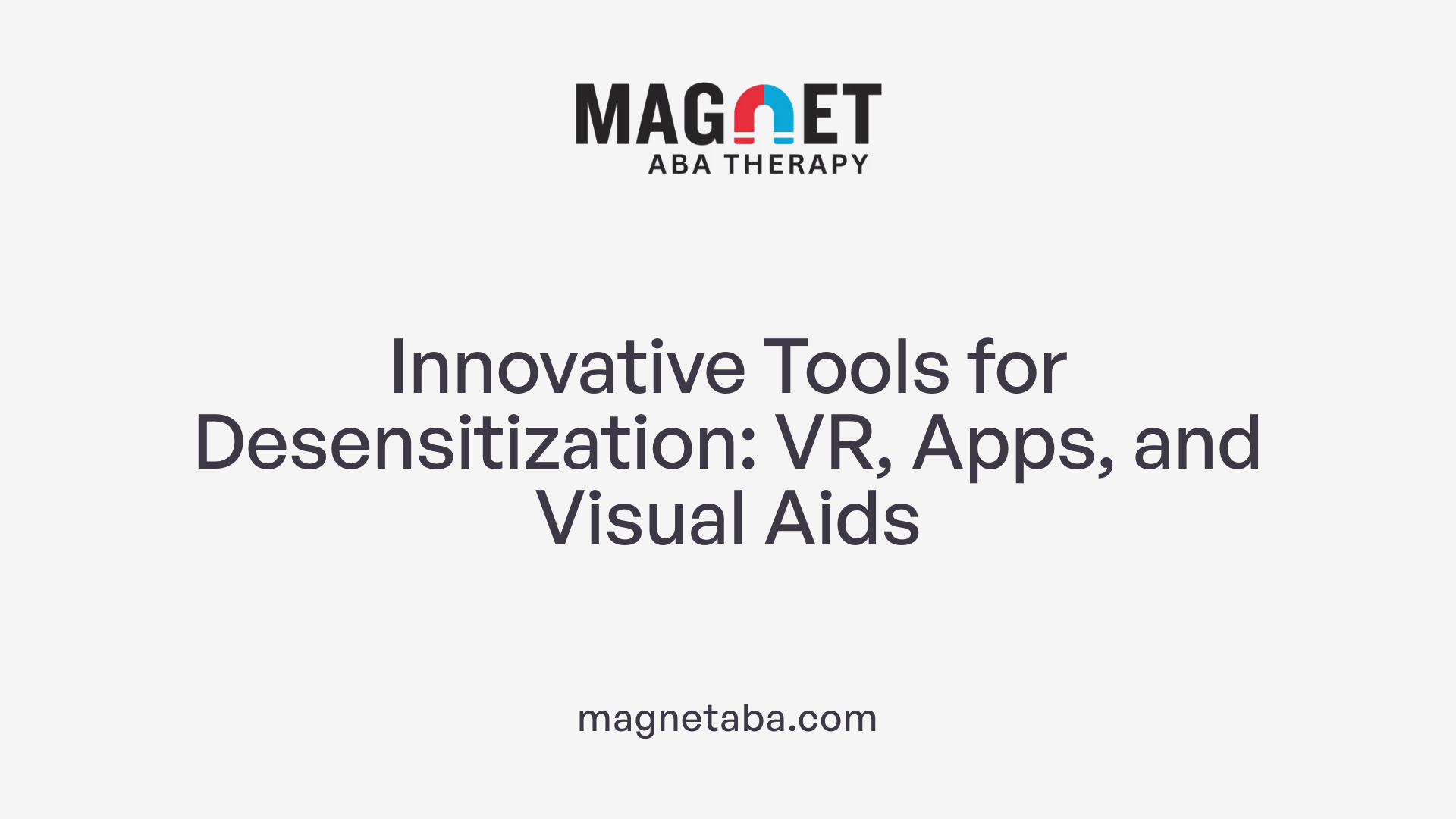 Innovative Tools for Desensitization: VR, Apps, and Visual Aids
