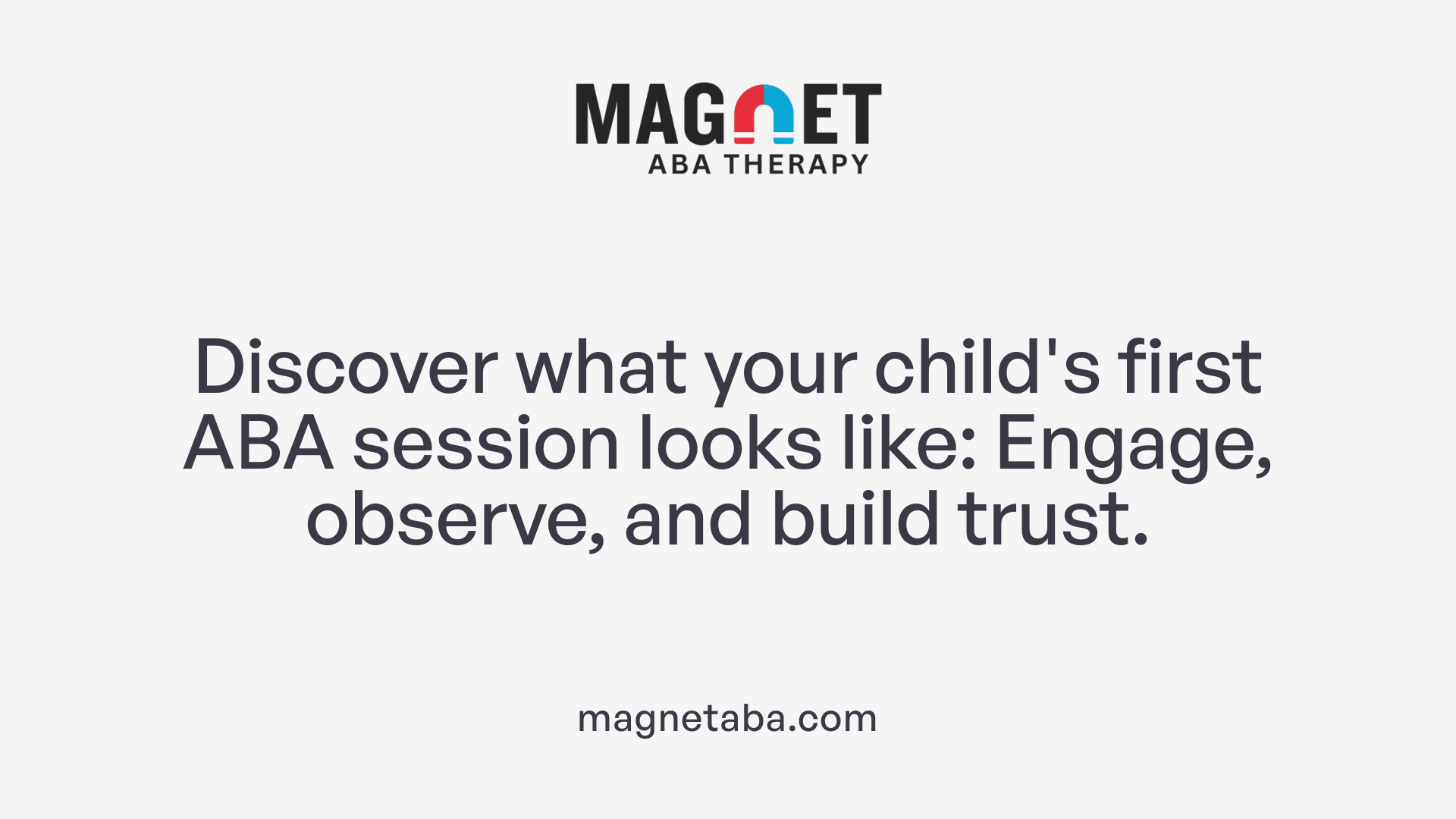 Discover what your child's first ABA session looks like: Engage, observe, and build trust.